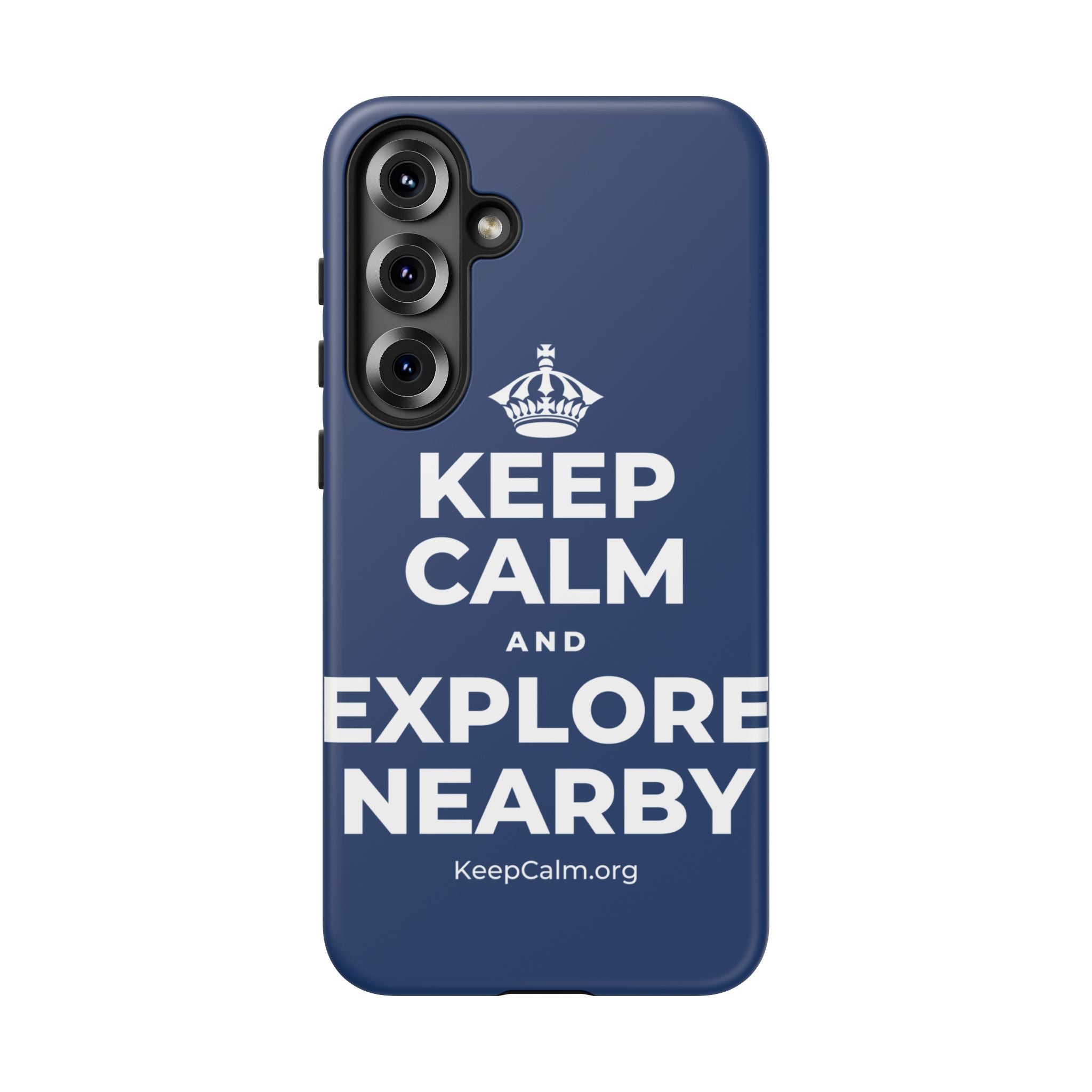 KEEP CALM AND EXPLORE NEARBY Phone Case