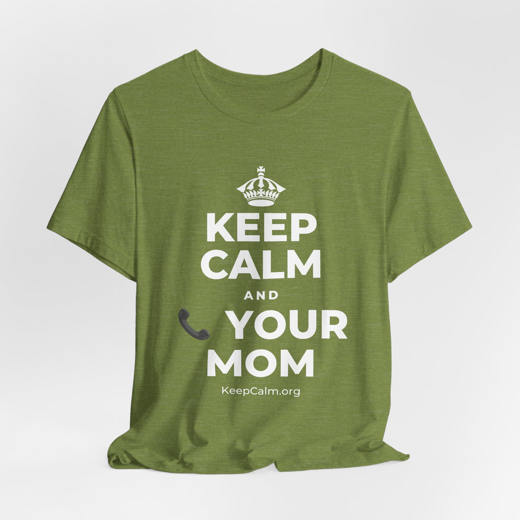 KEEP CALM AND 📞 YOUR MOM T-Shirt (Baby Blue–Silver)