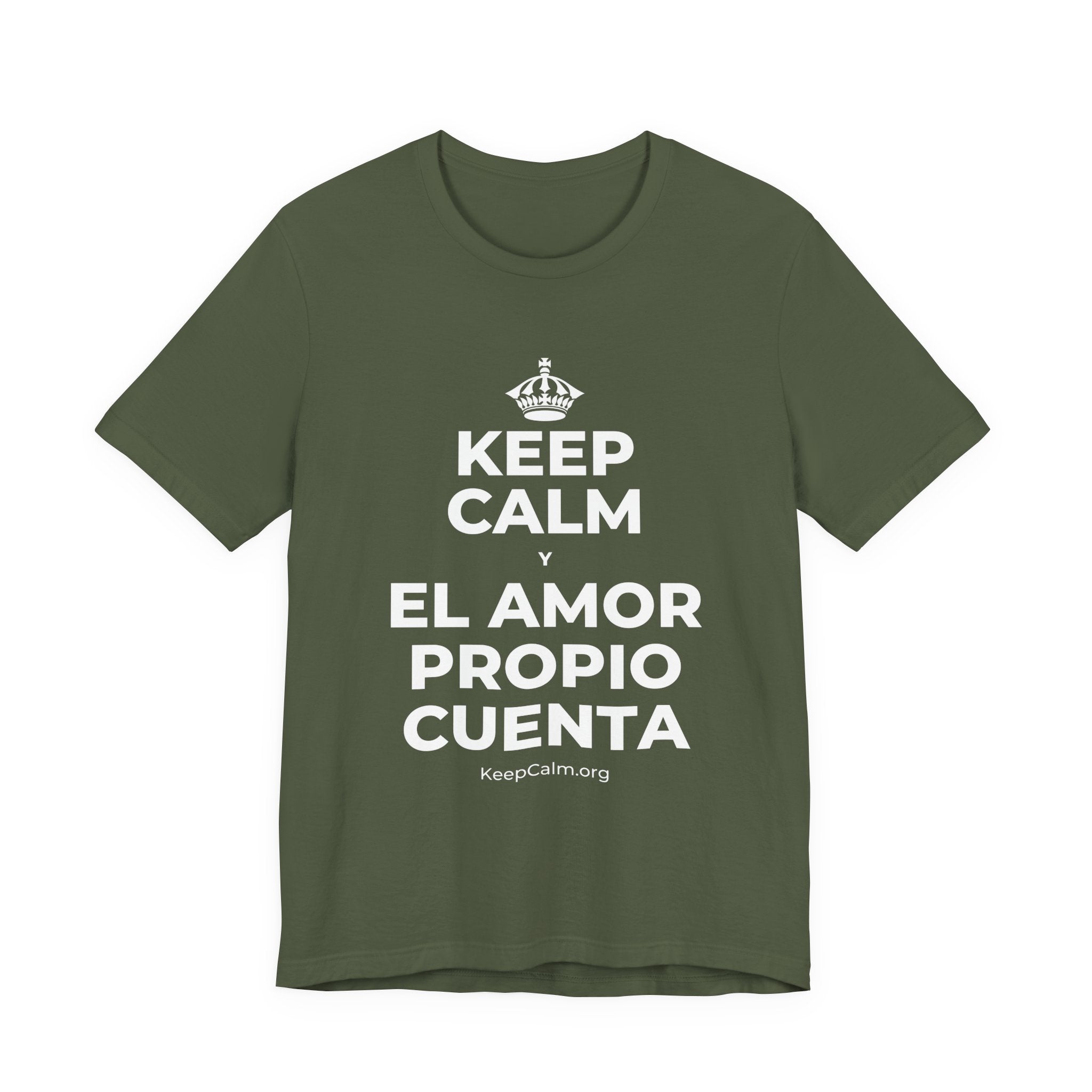 KEEP CALM Y EL AMOR PROPIO CUENTA T-Shirt (Military Green–Autumn)
