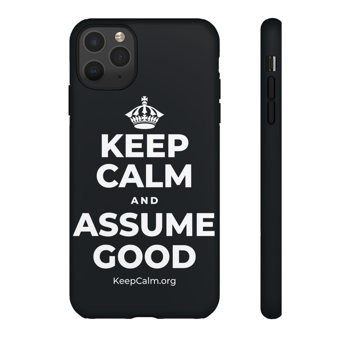 KEEP CALM AND ASSUME GOOD Phone Case (Dark)