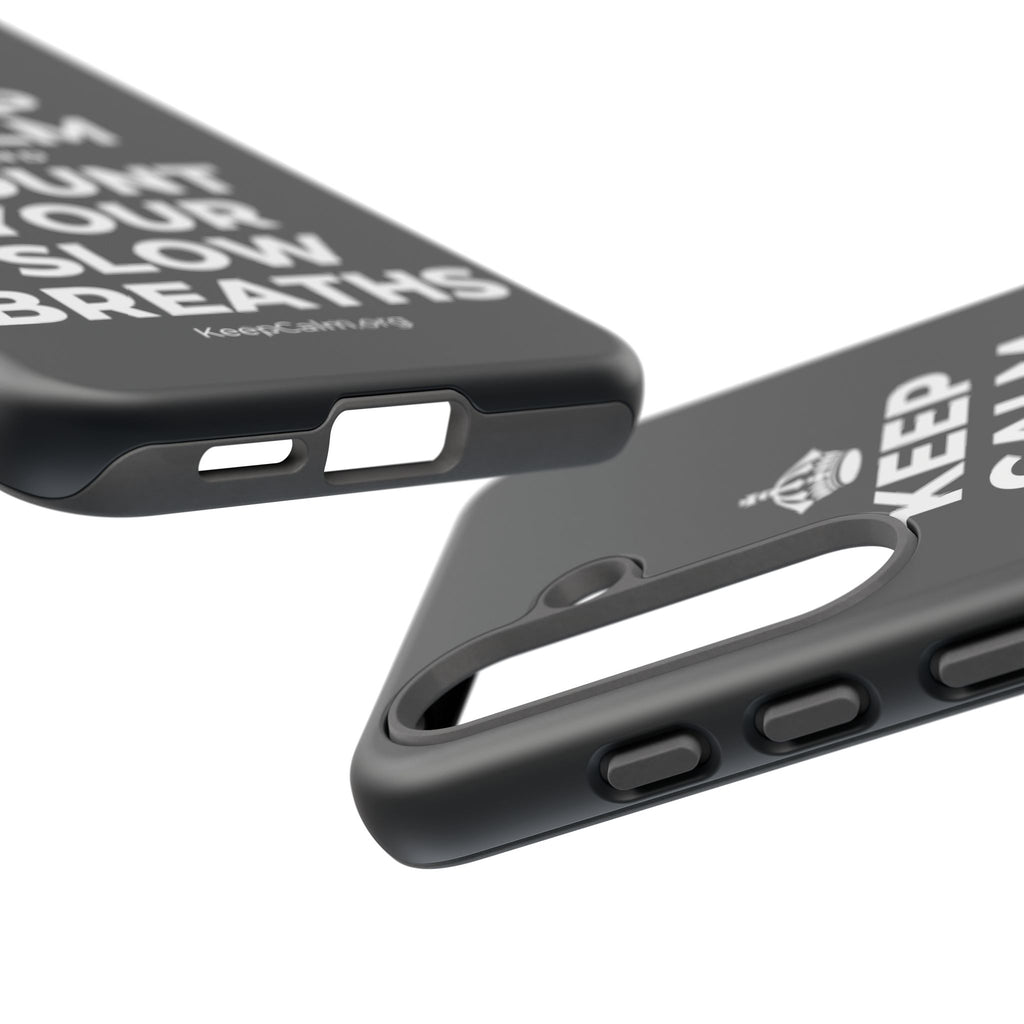 KEEP CALM AND COUNT YOUR SLOW BREATHS Phone Case (Dark)