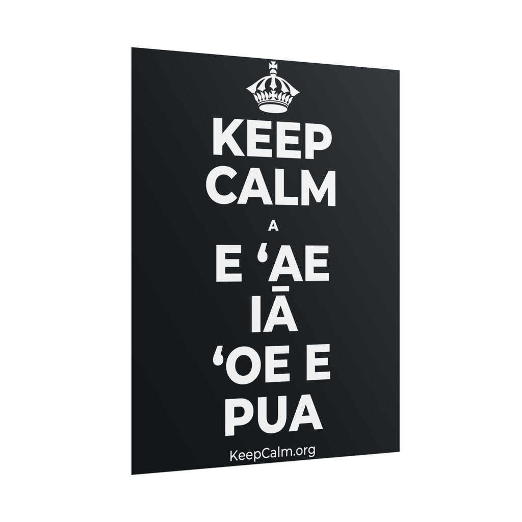 KEEP CALM A E ʻAE IĀ ʻOE E PUA Poster (Dark)