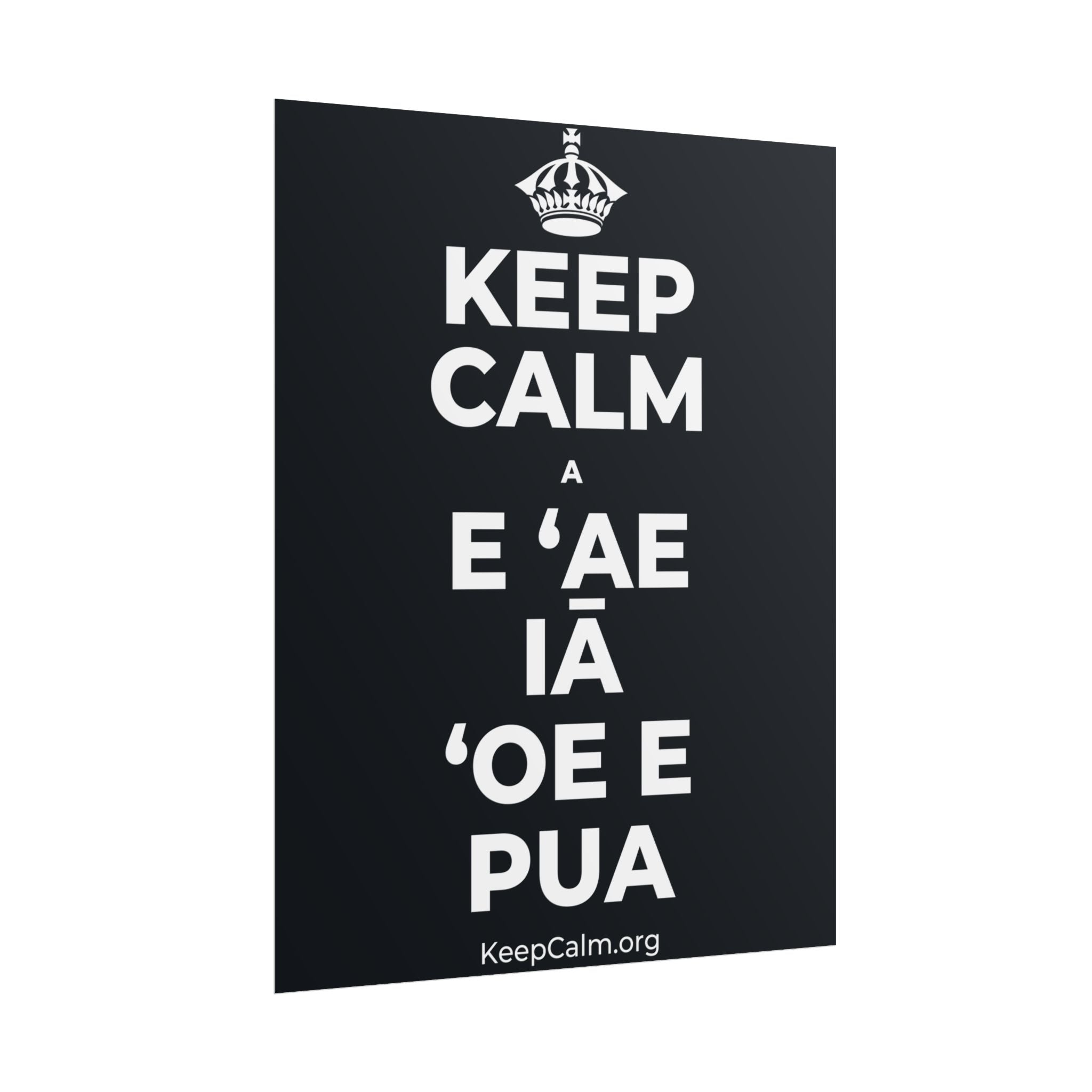 KEEP CALM A E ʻAE IĀ ʻOE E PUA Poster (Dark)