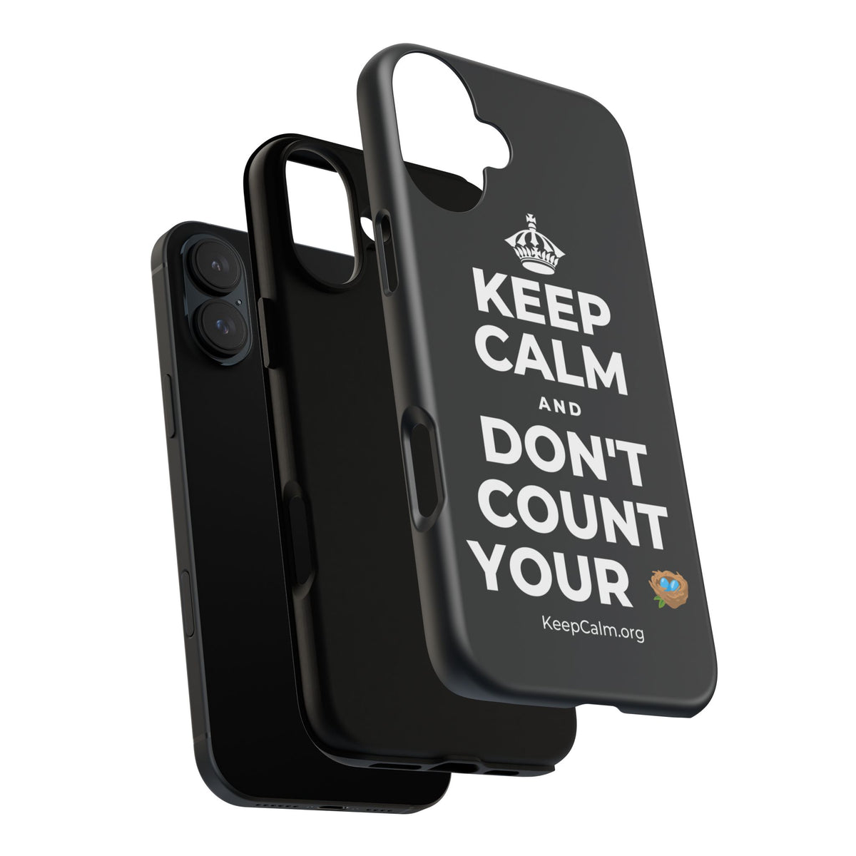 KEEP CALM AND DON'T COUNT YOUR 🪺 Phone Case (Dark)