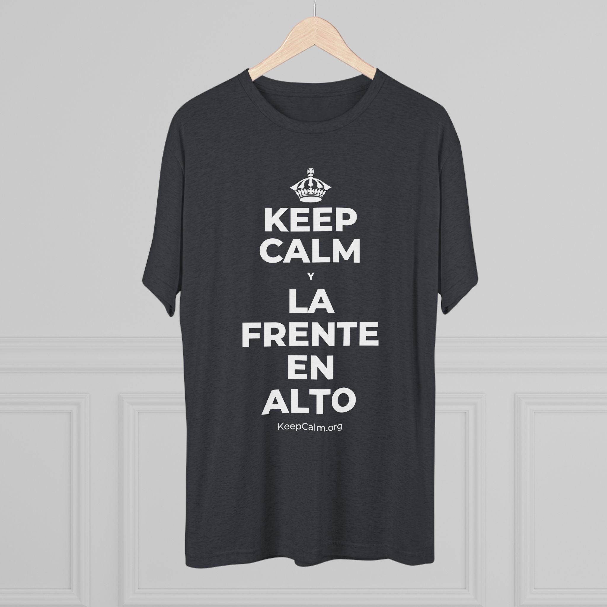 KEEP CALM Y LA FRENTE EN ALTO Tri-Blend Tee