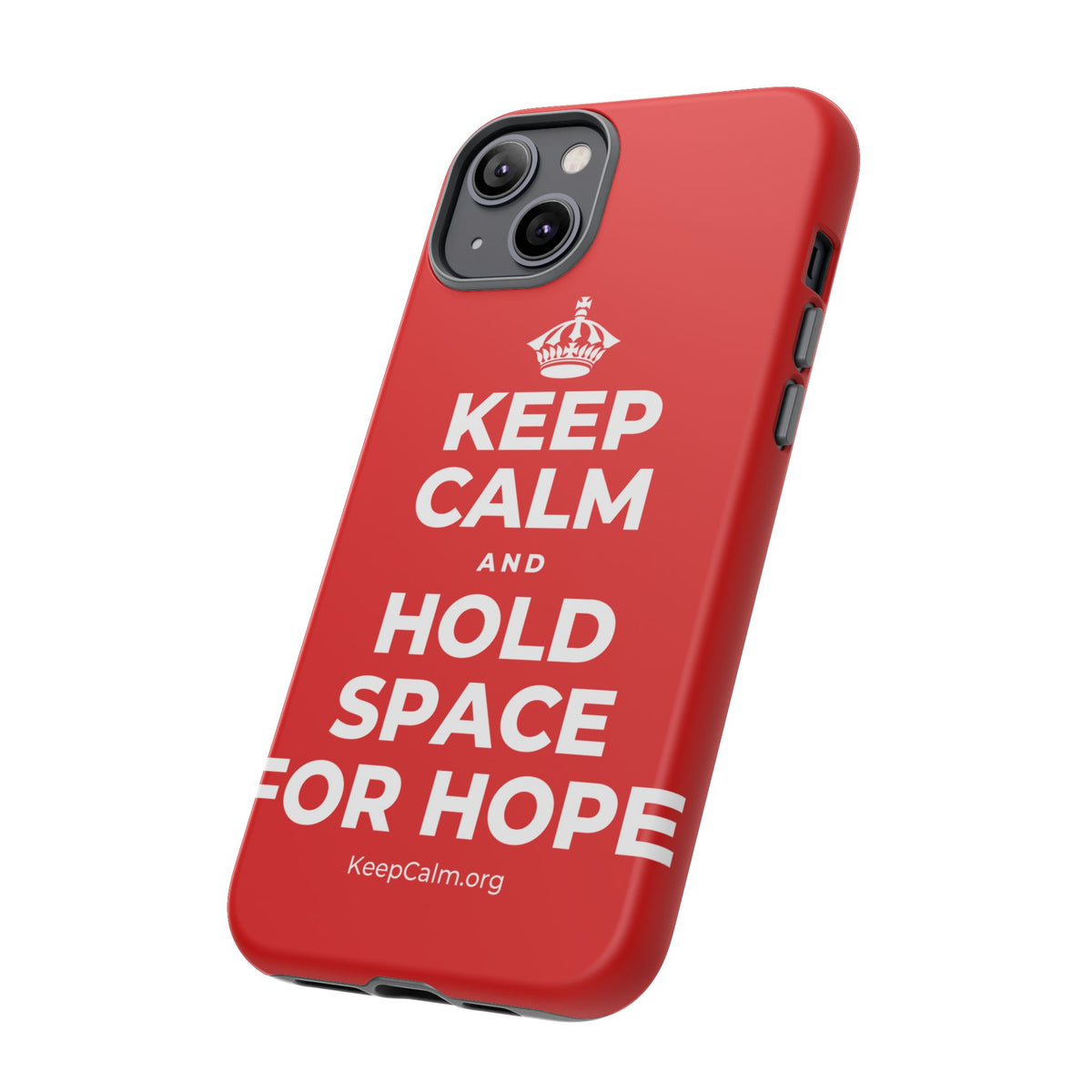 KEEP CALM AND HOLD SPACE FOR HOPE Phone Case