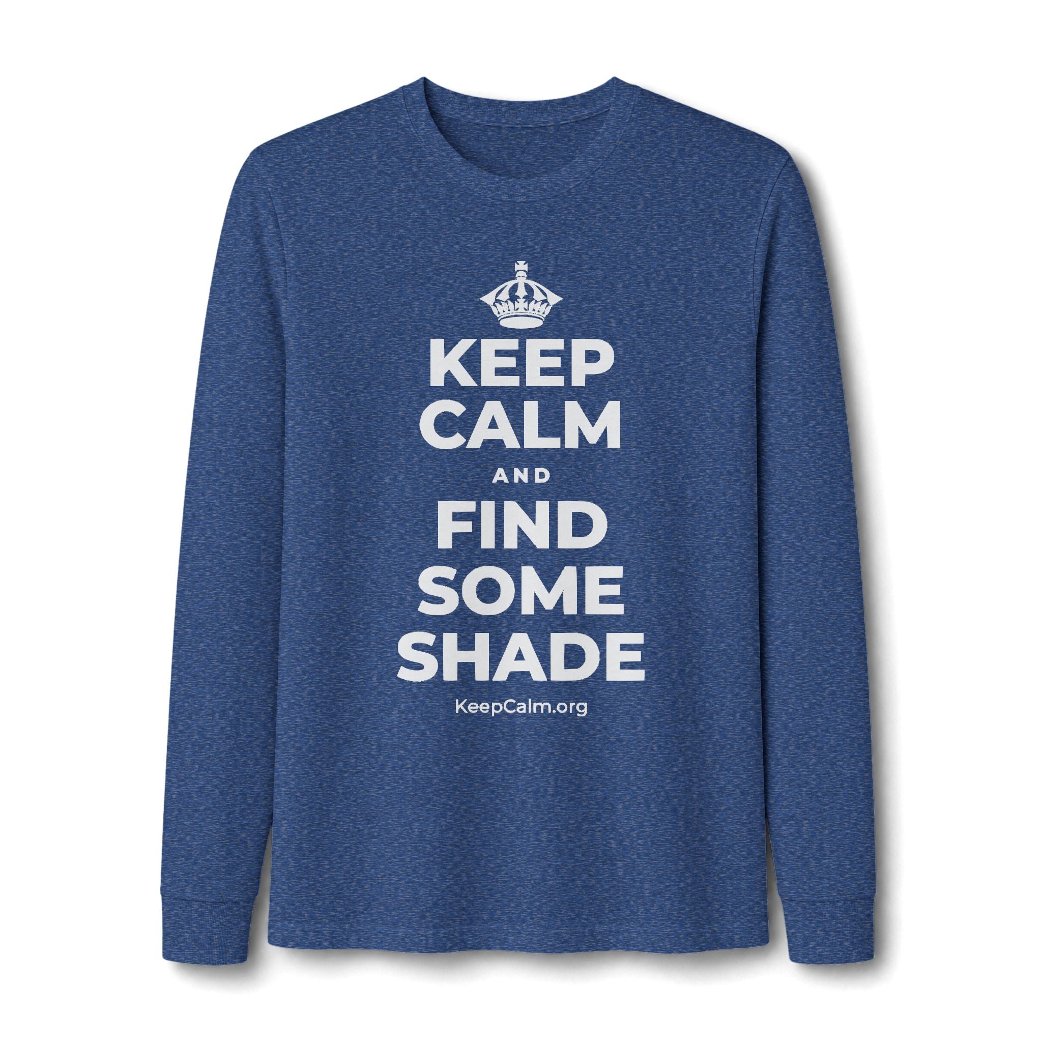 KEEP CALM AND FIND SOME SHADE Long Sleeve Tee