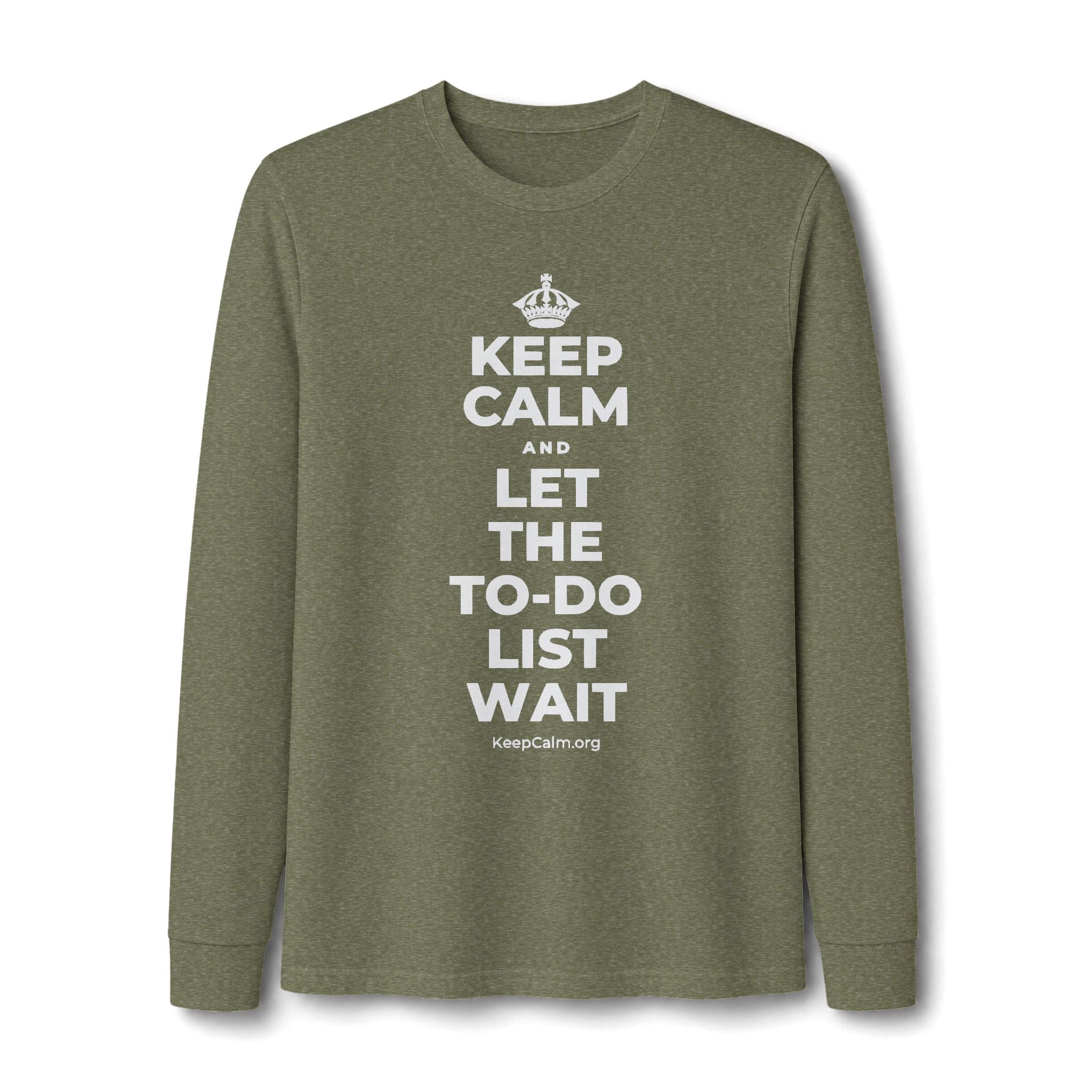 KEEP CALM AND LET THE TO-DO LIST WAIT Long Sleeve Tee