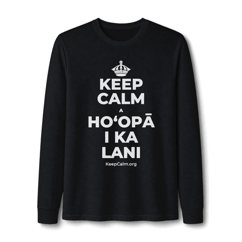 KEEP CALM A HOʻOPĀ I KA LANI Long Sleeve Tee