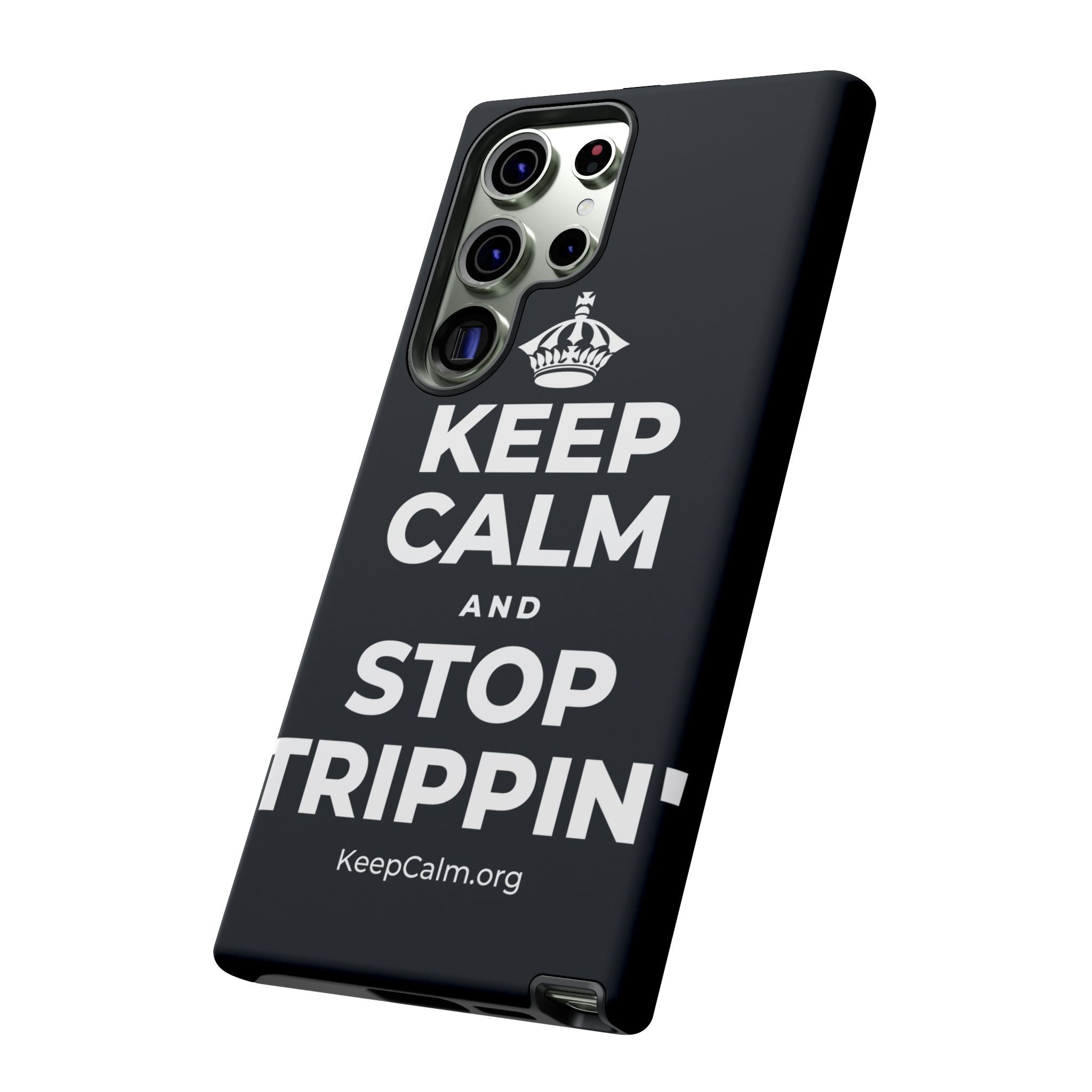 KEEP CALM AND STOP TRIPPIN' Phone Case (Dark)