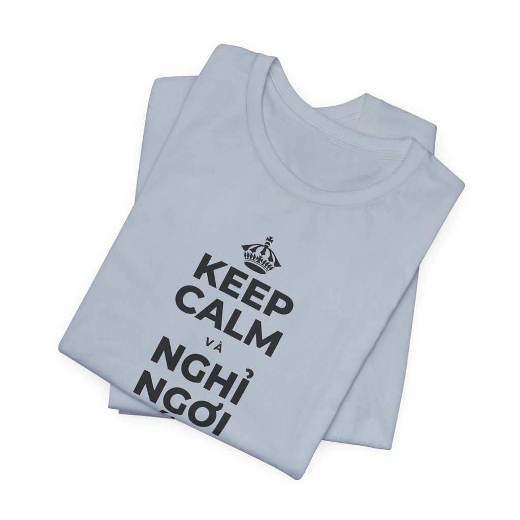 KEEP CALM VÀ NGHỈ NGƠI XỨNG ĐÁNG CỦA BẠN T-Shirt (White–Asphalt)