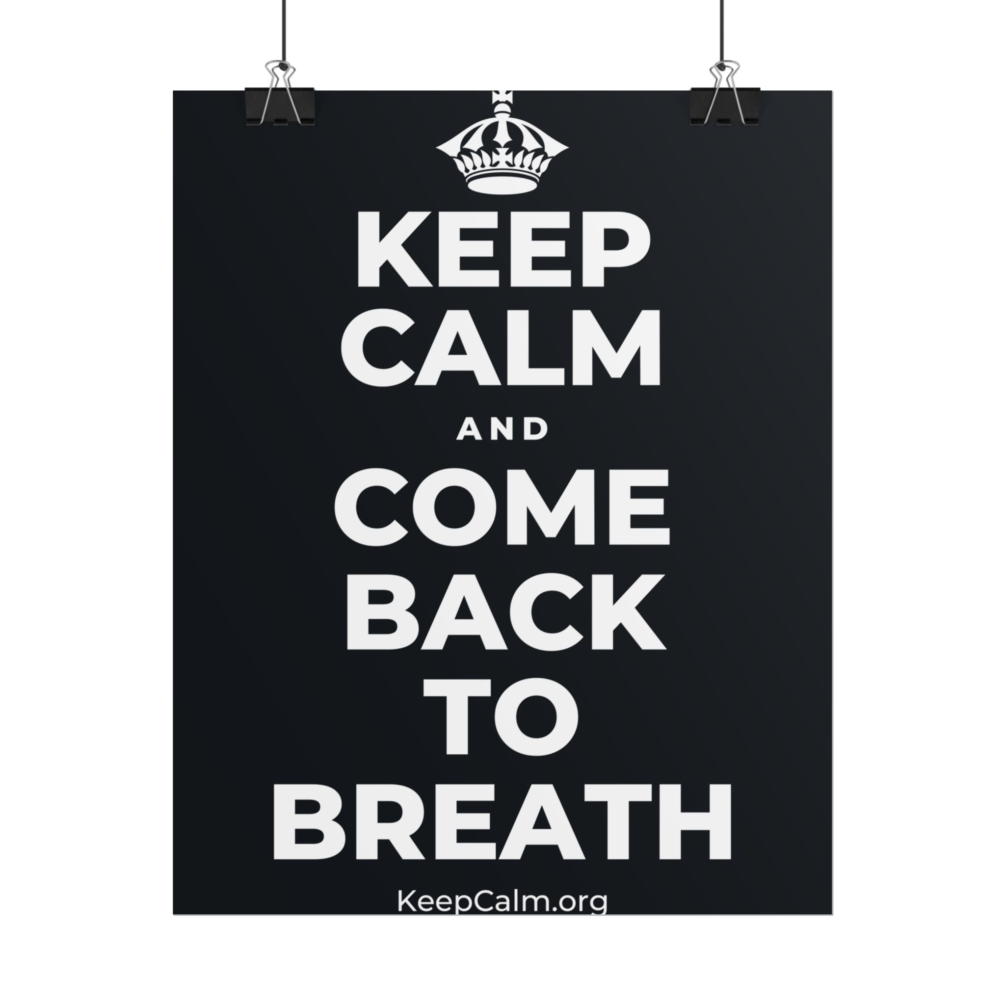 KEEP CALM AND COME BACK TO BREATH Poster (Dark)