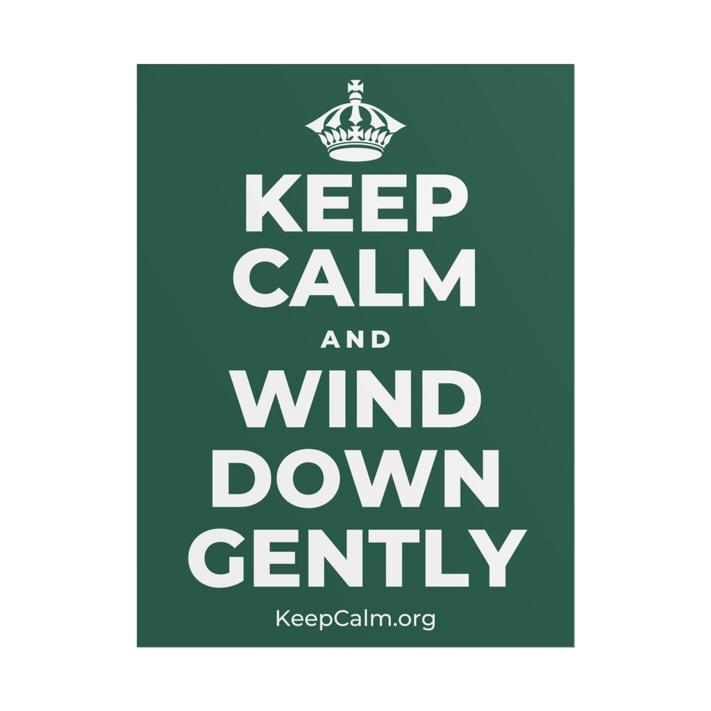 KEEP CALM AND WIND DOWN GENTLY Poster