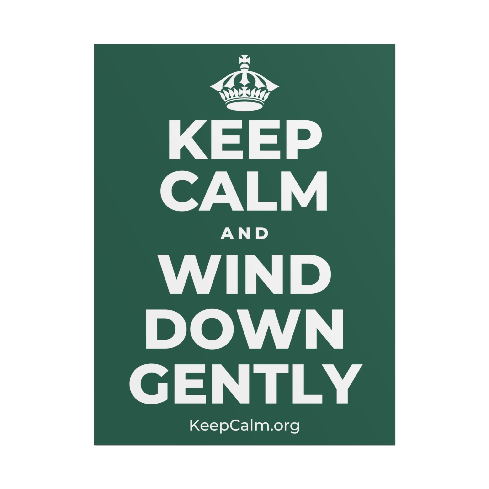 KEEP CALM AND WIND DOWN GENTLY Poster