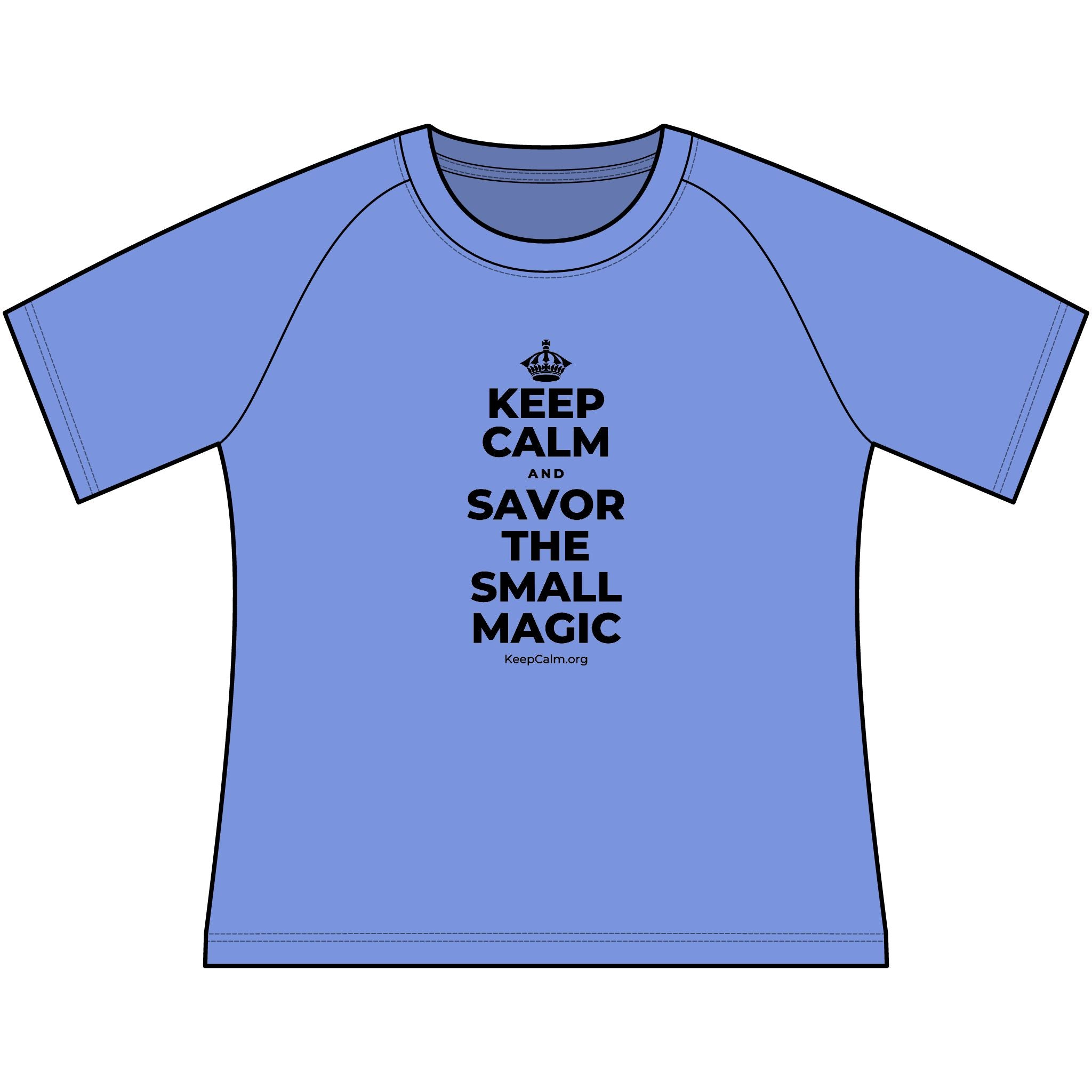 KEEP CALM AND SAVOR THE SMALL MAGIC Women's Raglan Tee