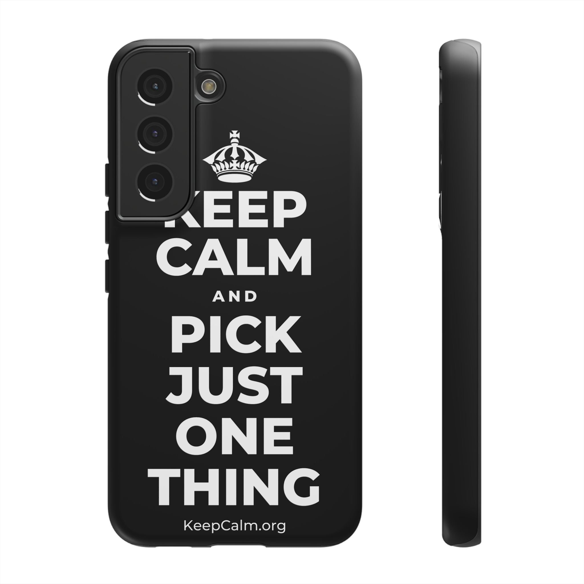 KEEP CALM AND PICK JUST ONE THING Phone Case