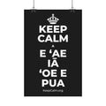 KEEP CALM A E ʻAE IĀ ʻOE E PUA Satin Poster