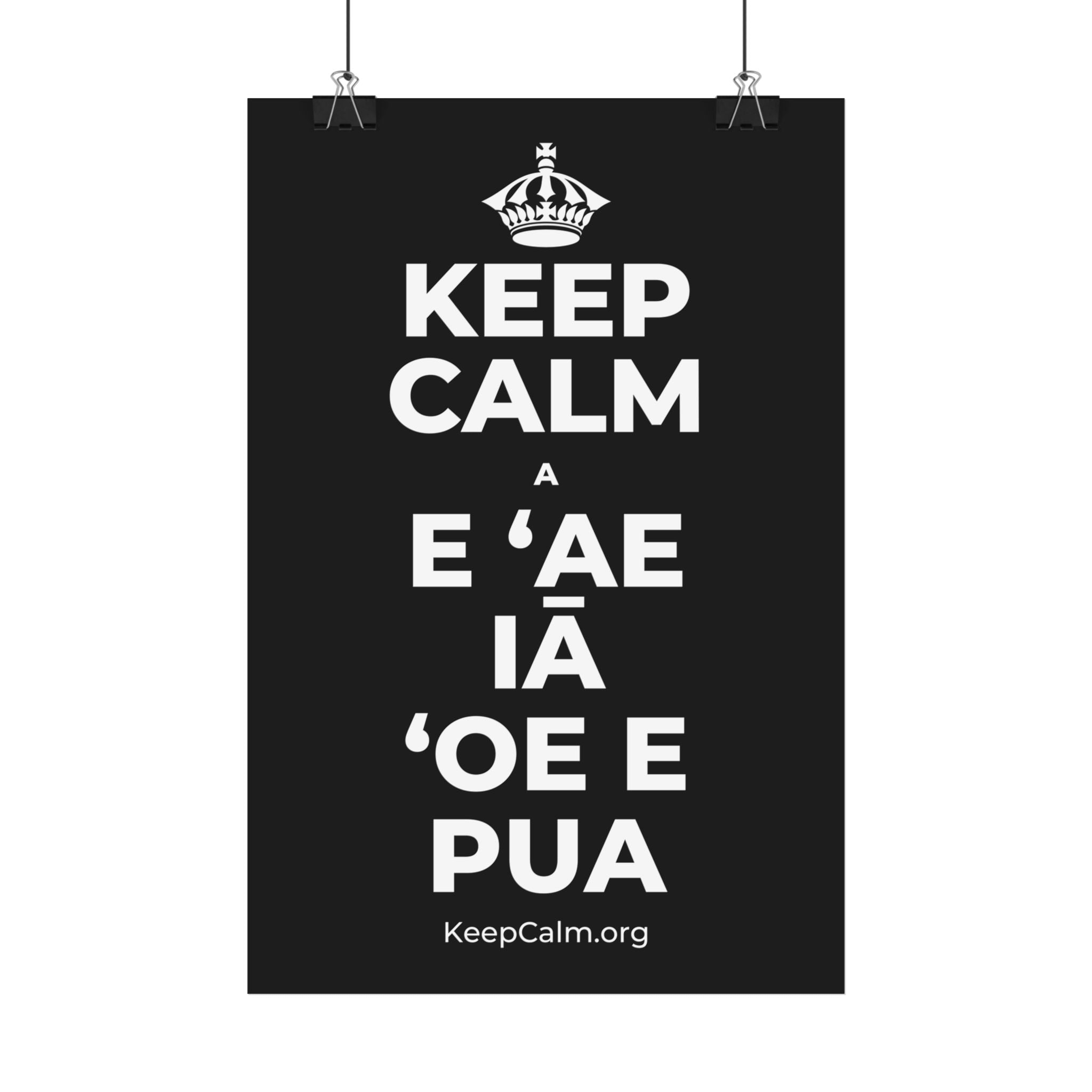 KEEP CALM A E ʻAE IĀ ʻOE E PUA Satin Poster