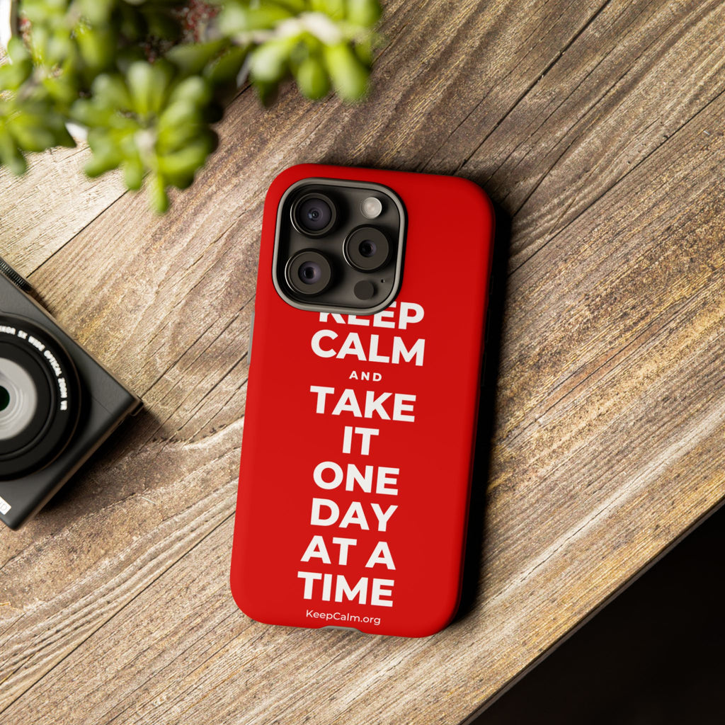 KEEP CALM AND TAKE IT ONE DAY AT A TIME Phone Case