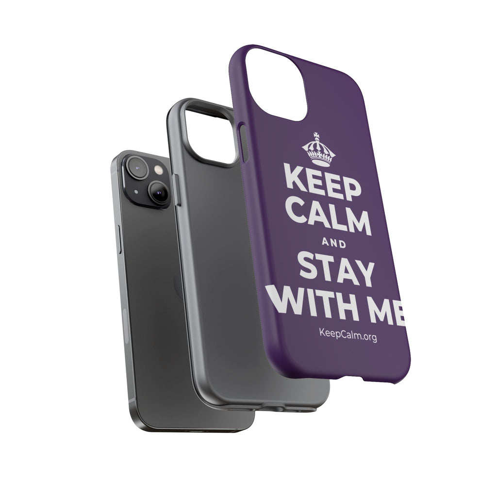 KEEP CALM AND STAY WITH ME Phone Case