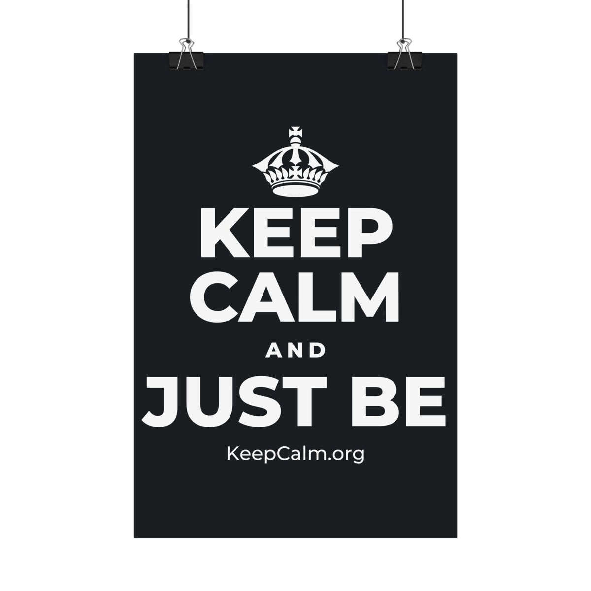 KEEP CALM AND JUST BE Satin Poster (Dark)
