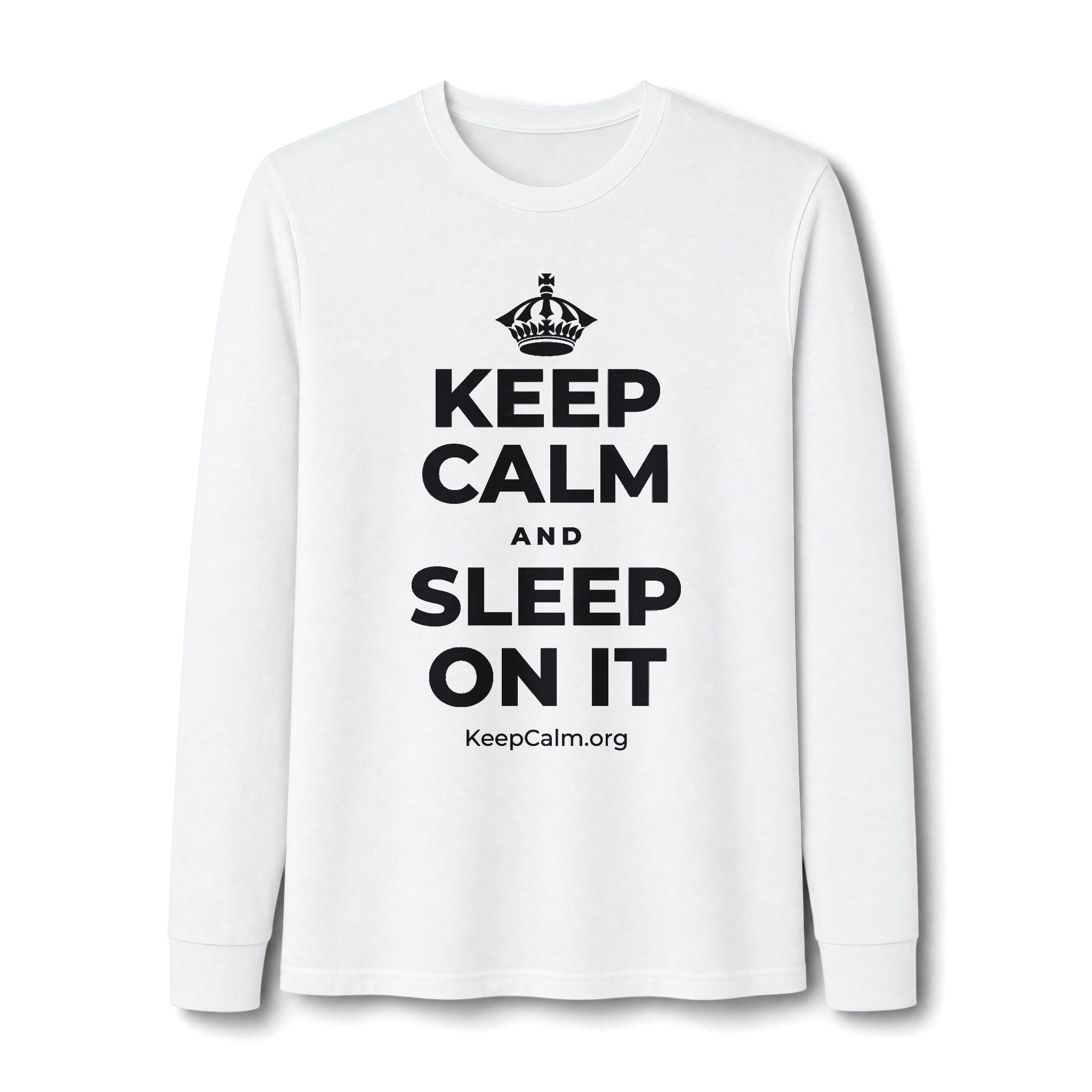 KEEP CALM AND SLEEP ON IT Long Sleeve Tee