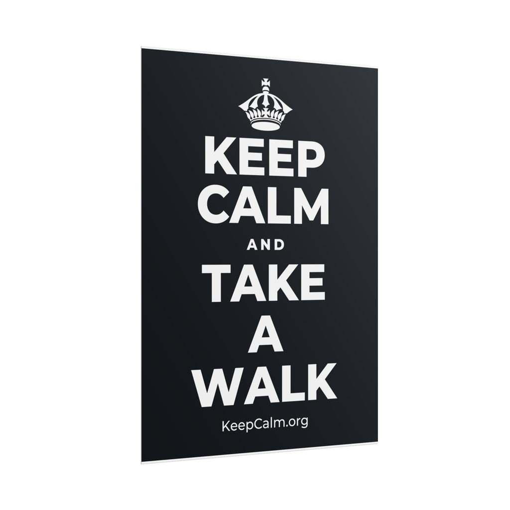 KEEP CALM AND TAKE A WALK Poster (Dark)