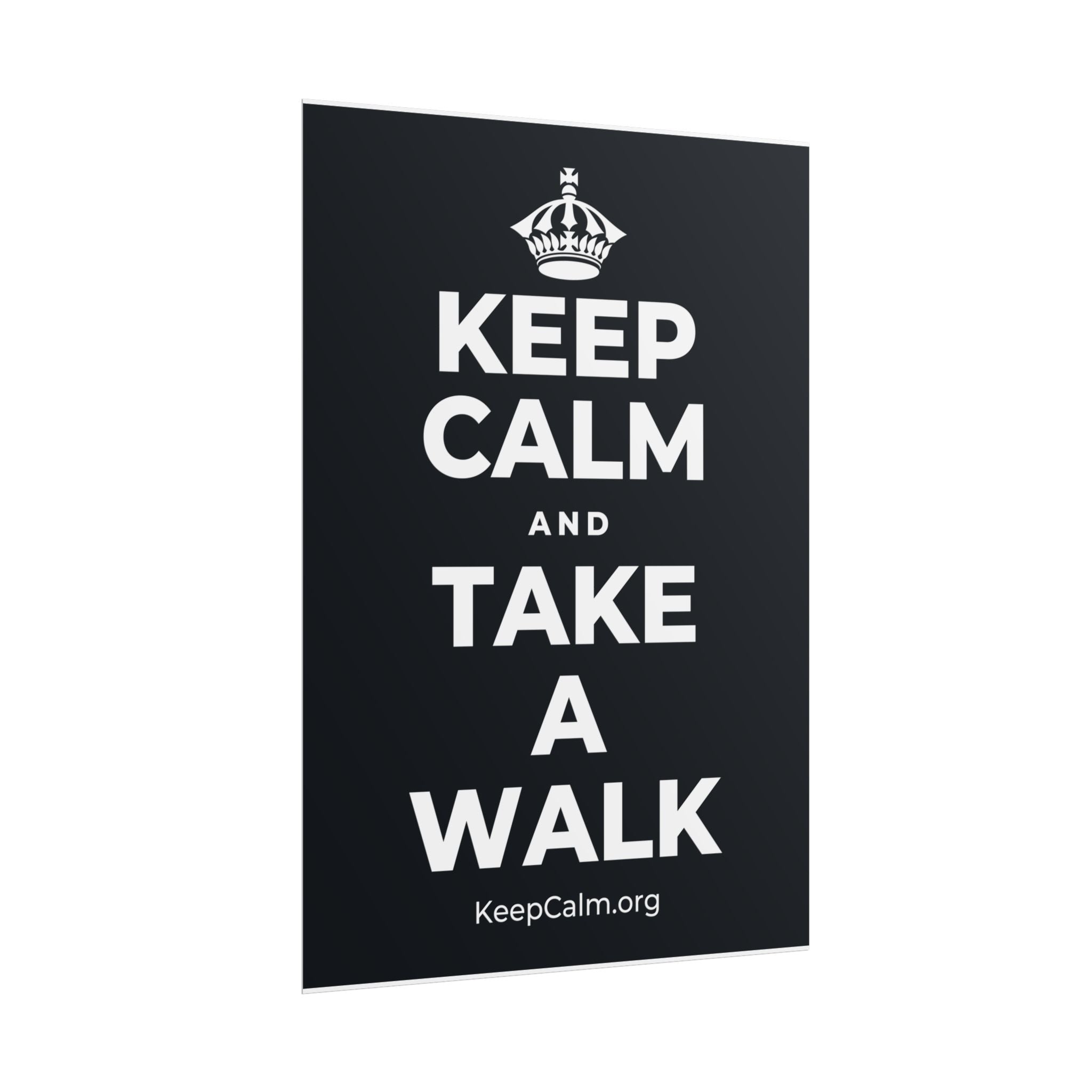 KEEP CALM AND TAKE A WALK Poster (Dark)