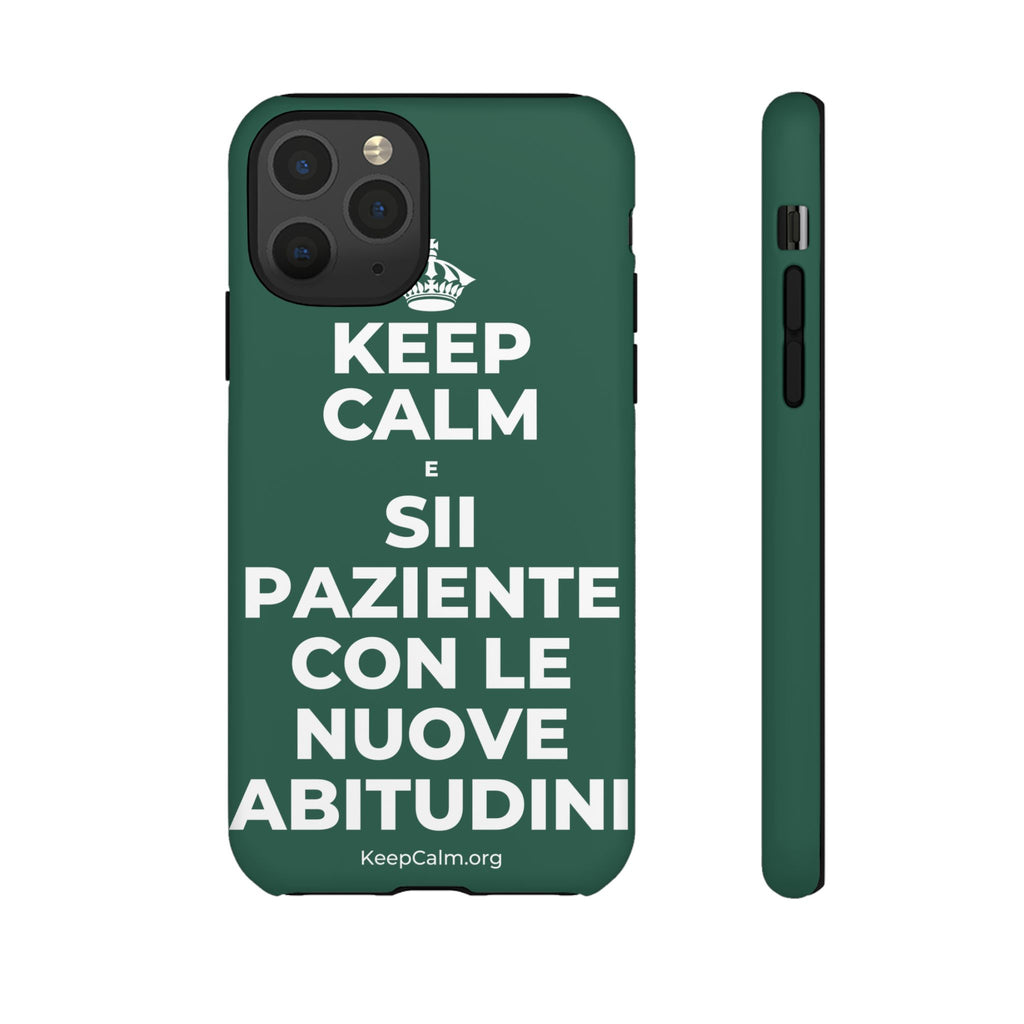 KEEP CALM E SII PAZIENTE CON LE NUOVE ABITUDINI Phone Case