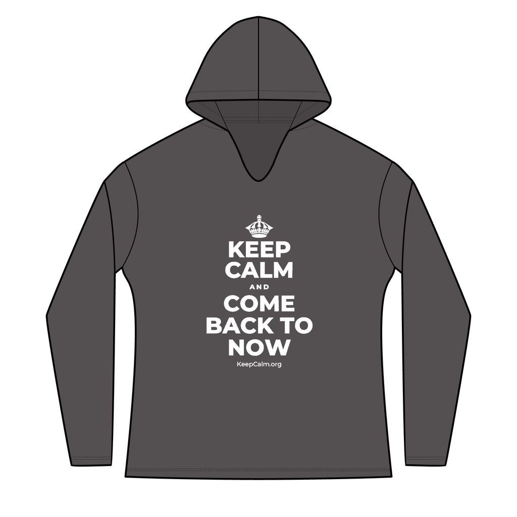 KEEP CALM AND COME BACK TO NOW Women's Long Sleeve Hoodie