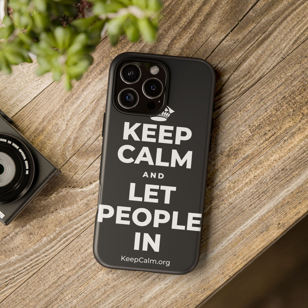 KEEP CALM AND LET PEOPLE IN Phone Case (Dark)