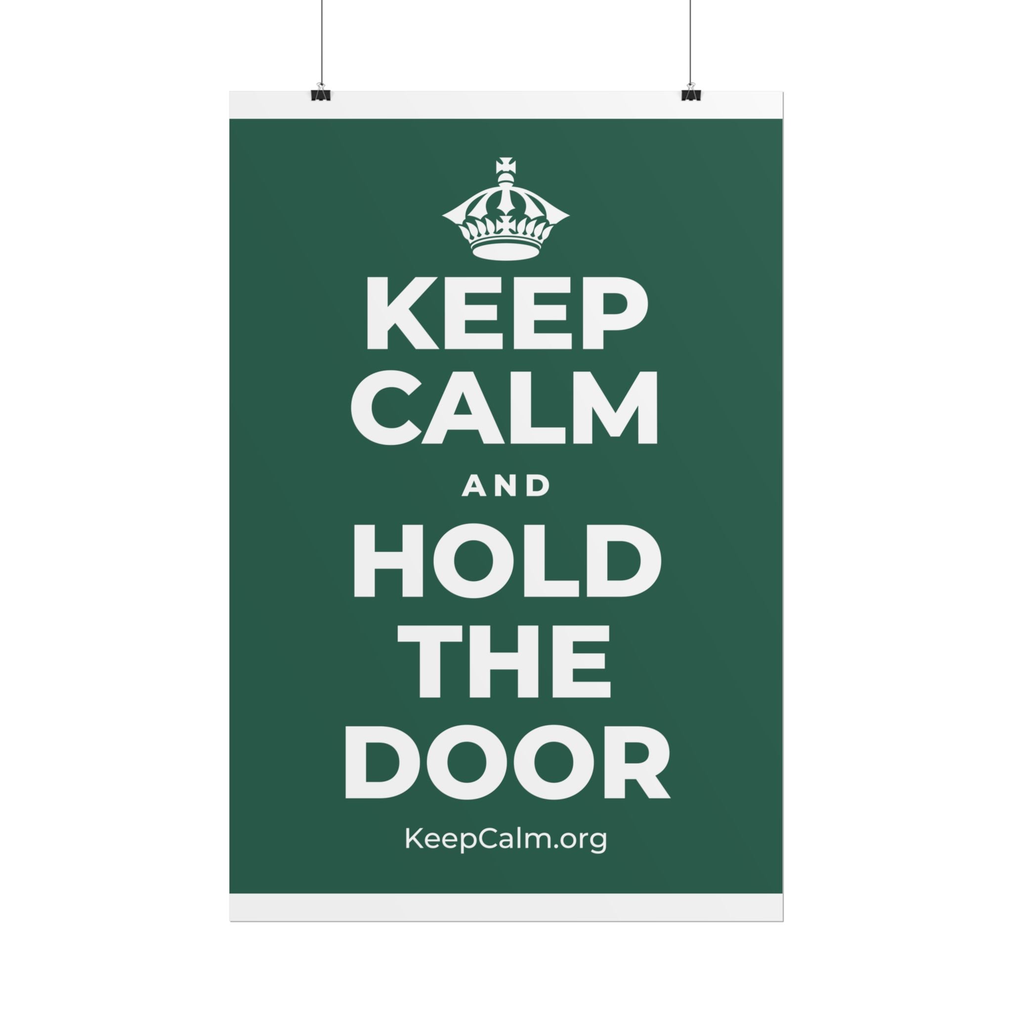 KEEP CALM AND HOLD THE DOOR Poster