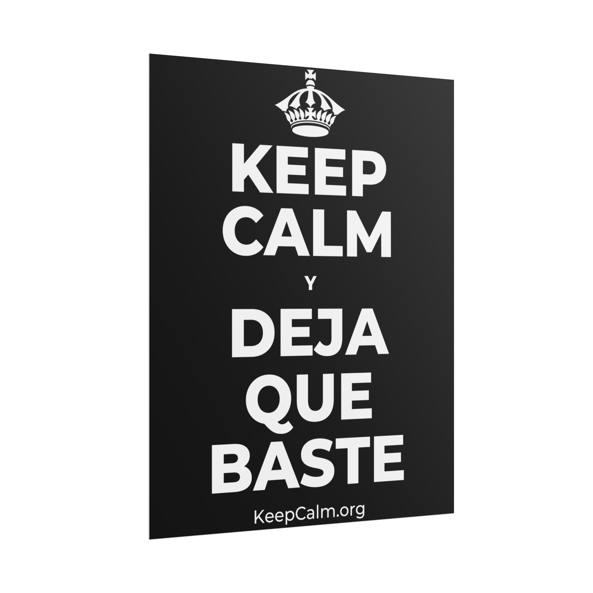 KEEP CALM Y DEJA QUE BASTE Poster