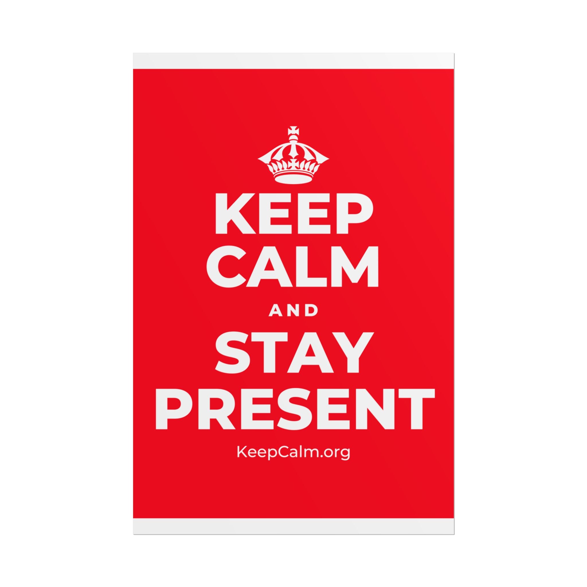 KEEP CALM AND STAY PRESENT Poster