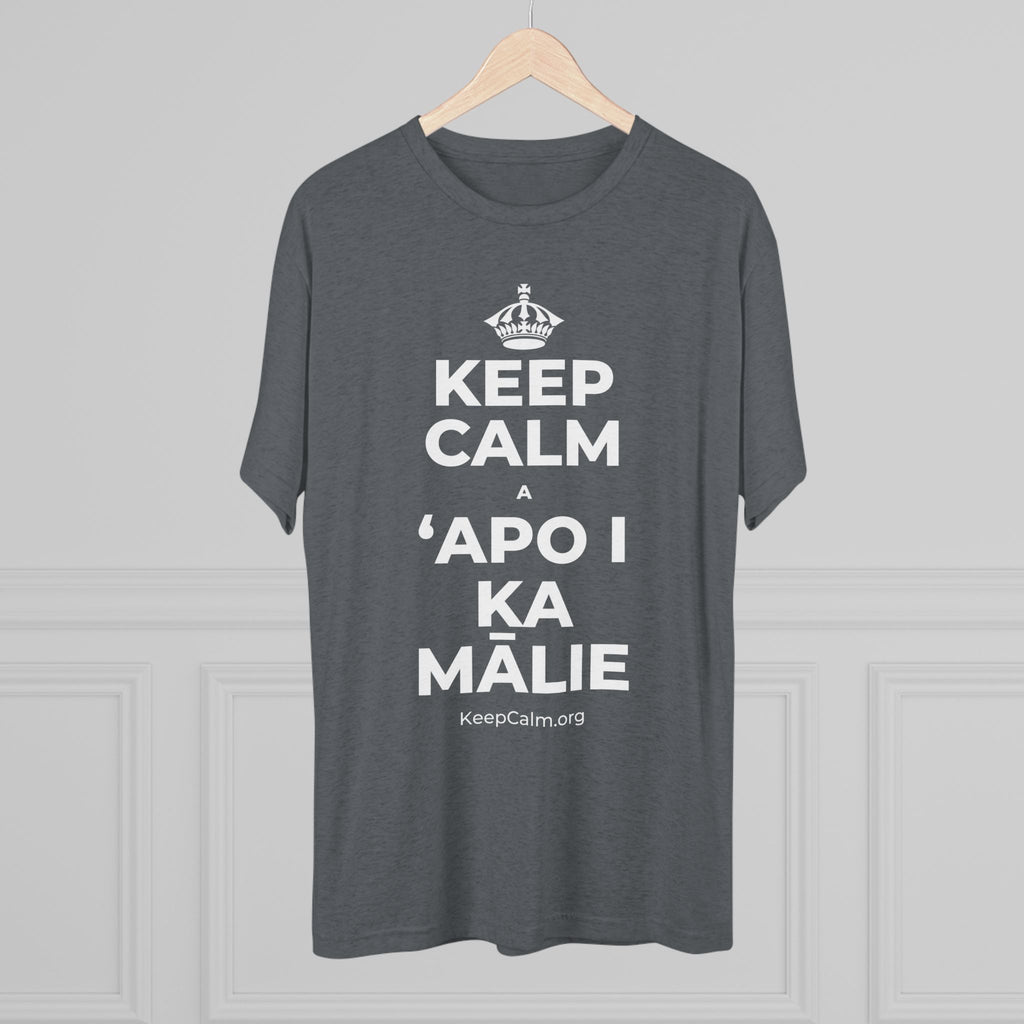 KEEP CALM A ʻAPO I KA MĀLIE Tri-Blend Tee