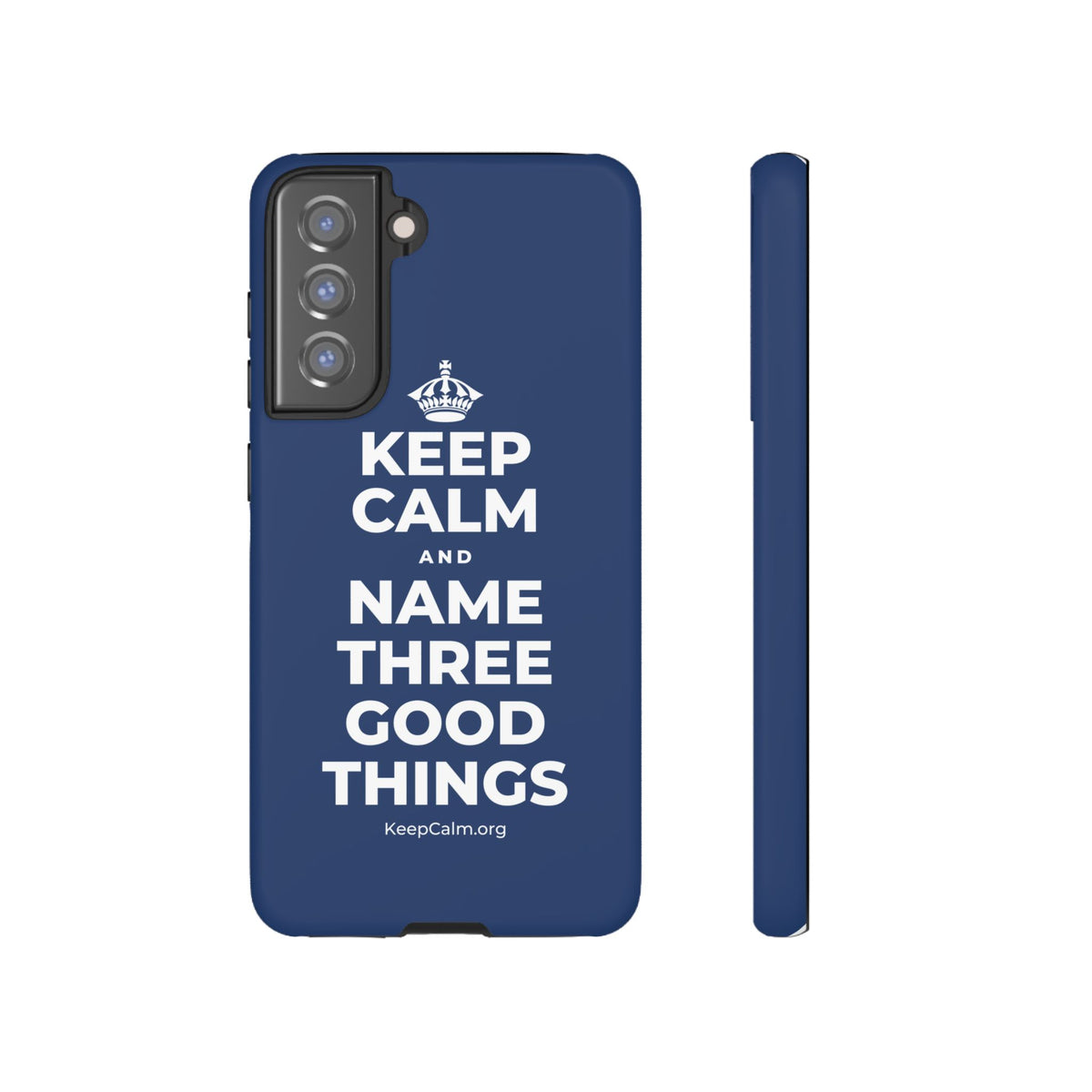 KEEP CALM AND NAME THREE GOOD THINGS Phone Case