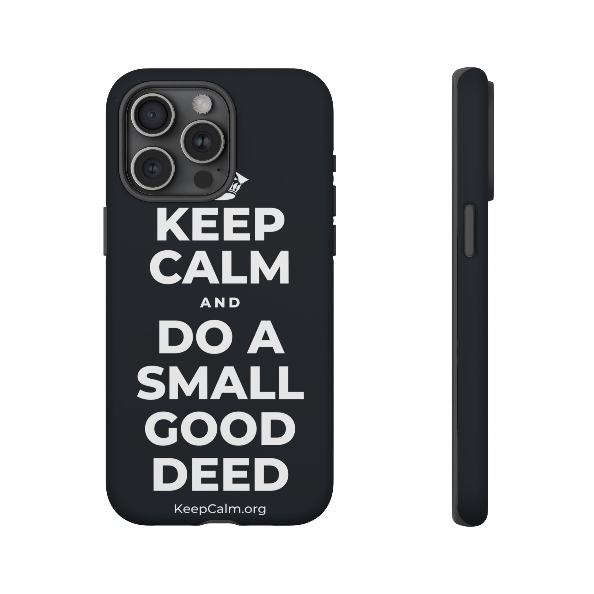 KEEP CALM AND DO A SMALL GOOD DEED Phone Case (Dark)