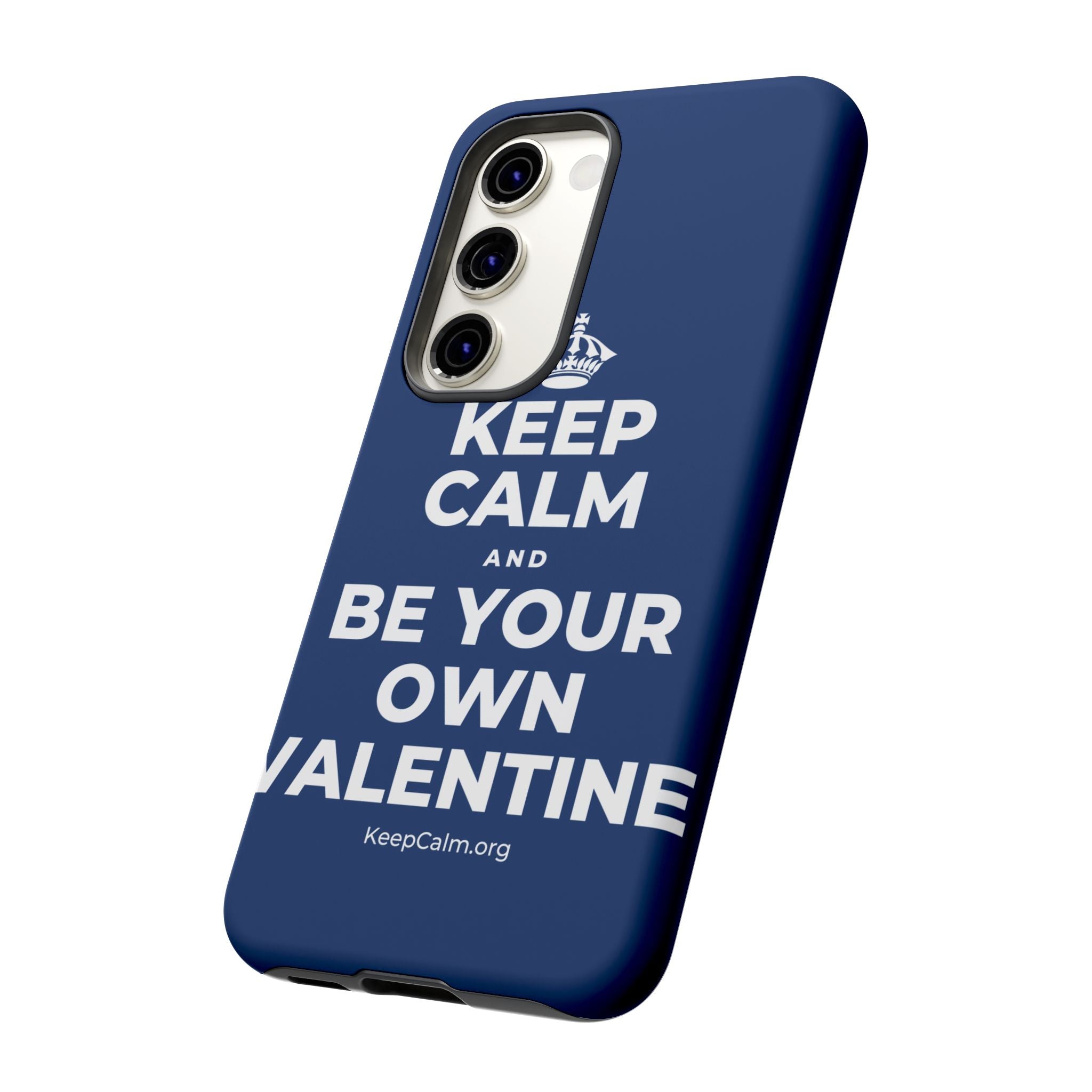 KEEP CALM AND BE YOUR OWN VALENTINE Phone Case