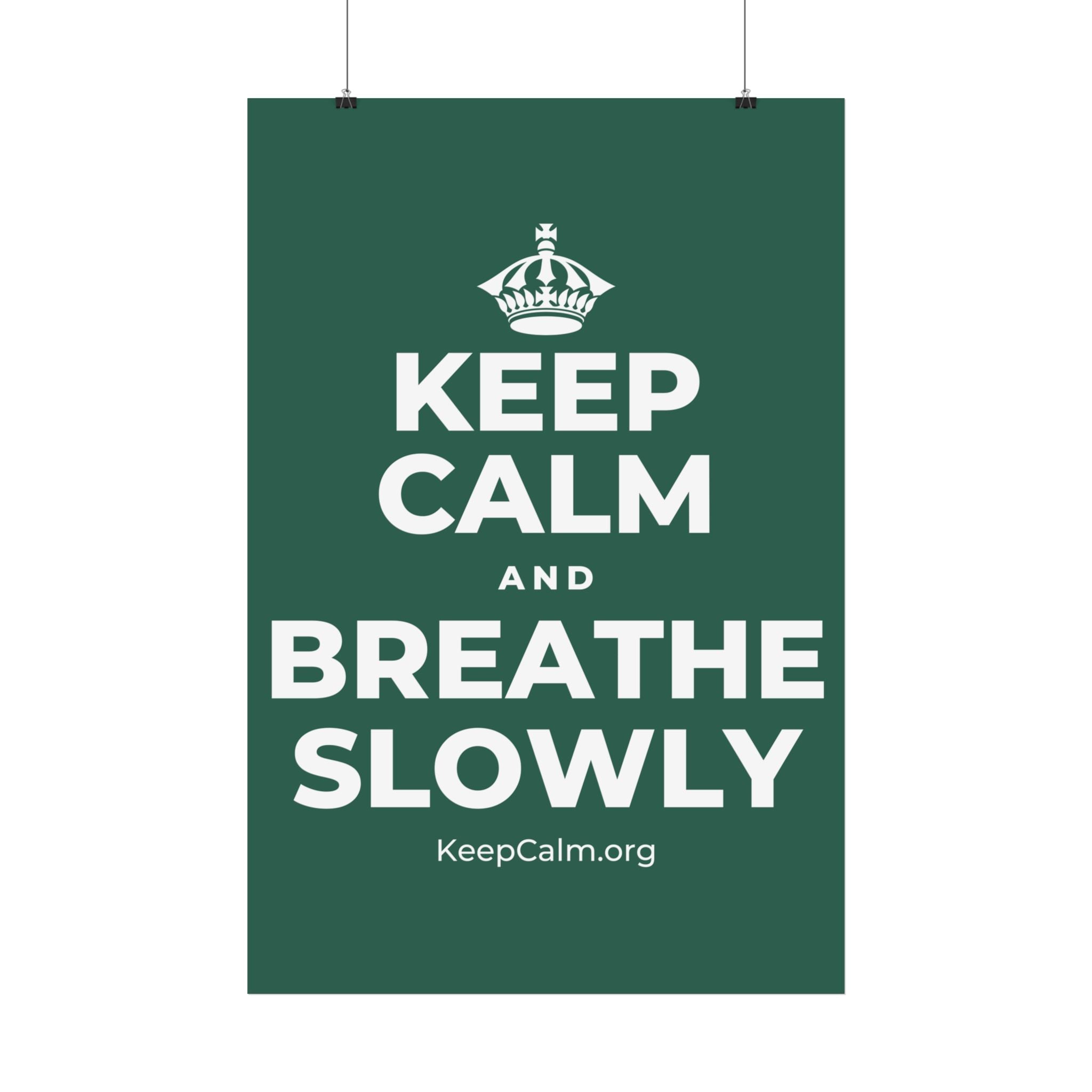 KEEP CALM AND BREATHE SLOWLY Satin Poster
