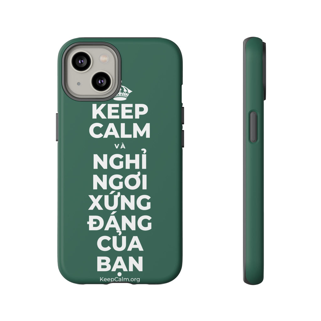 KEEP CALM VÀ NGHỈ NGƠI XỨNG ĐÁNG CỦA BẠN Phone Case