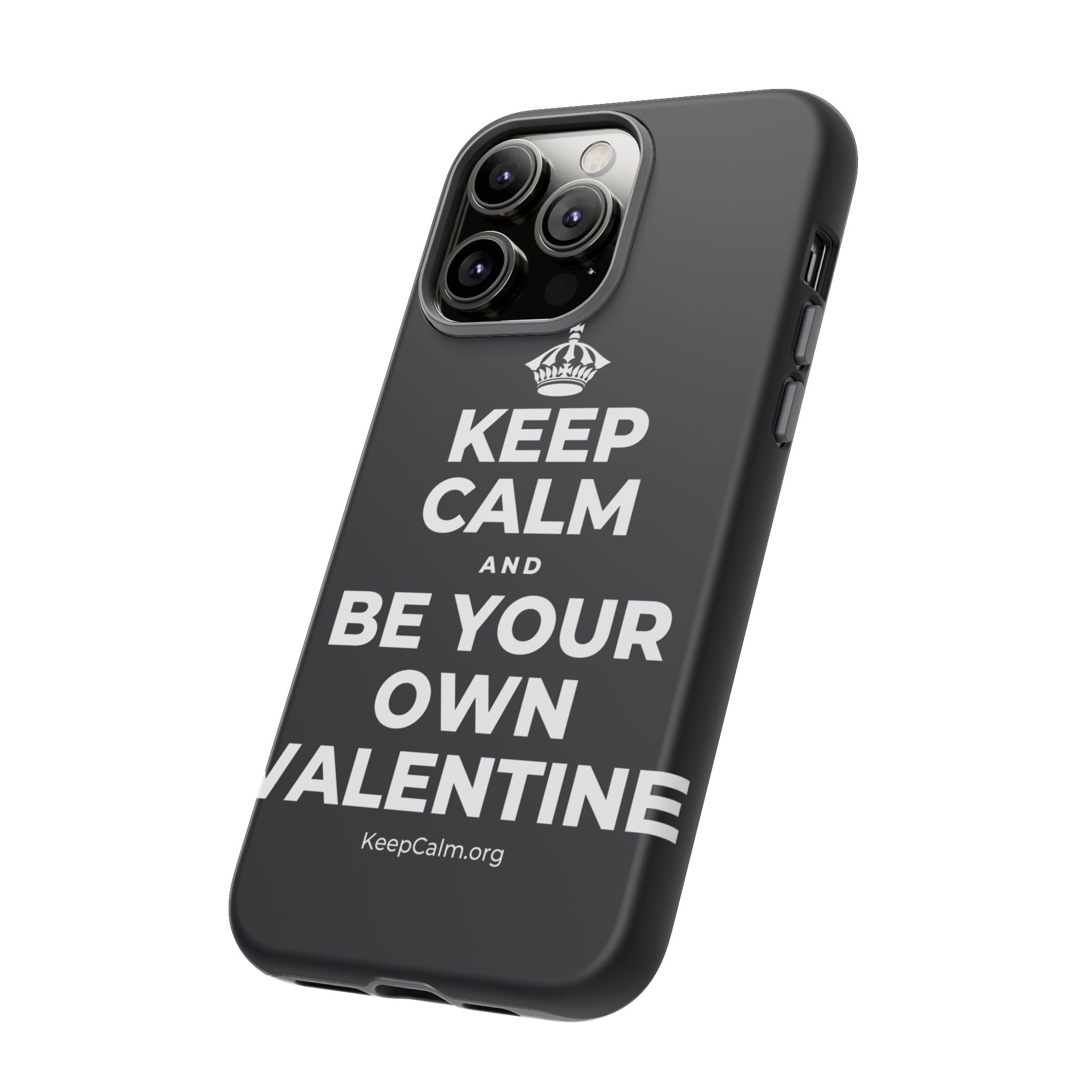 KEEP CALM AND BE YOUR OWN VALENTINE Phone Case (Dark)