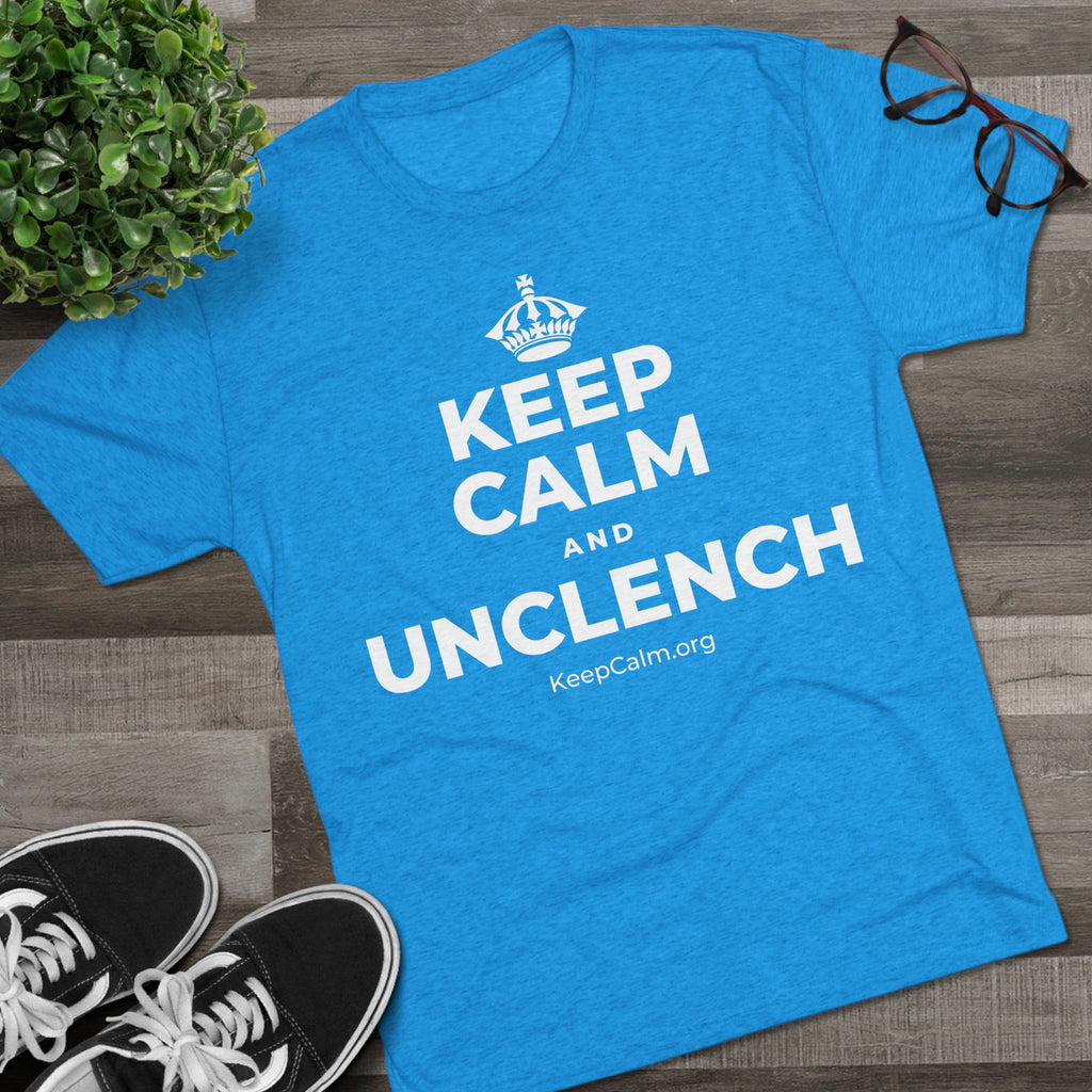 KEEP CALM AND UNCLENCH Tri-Blend Tee