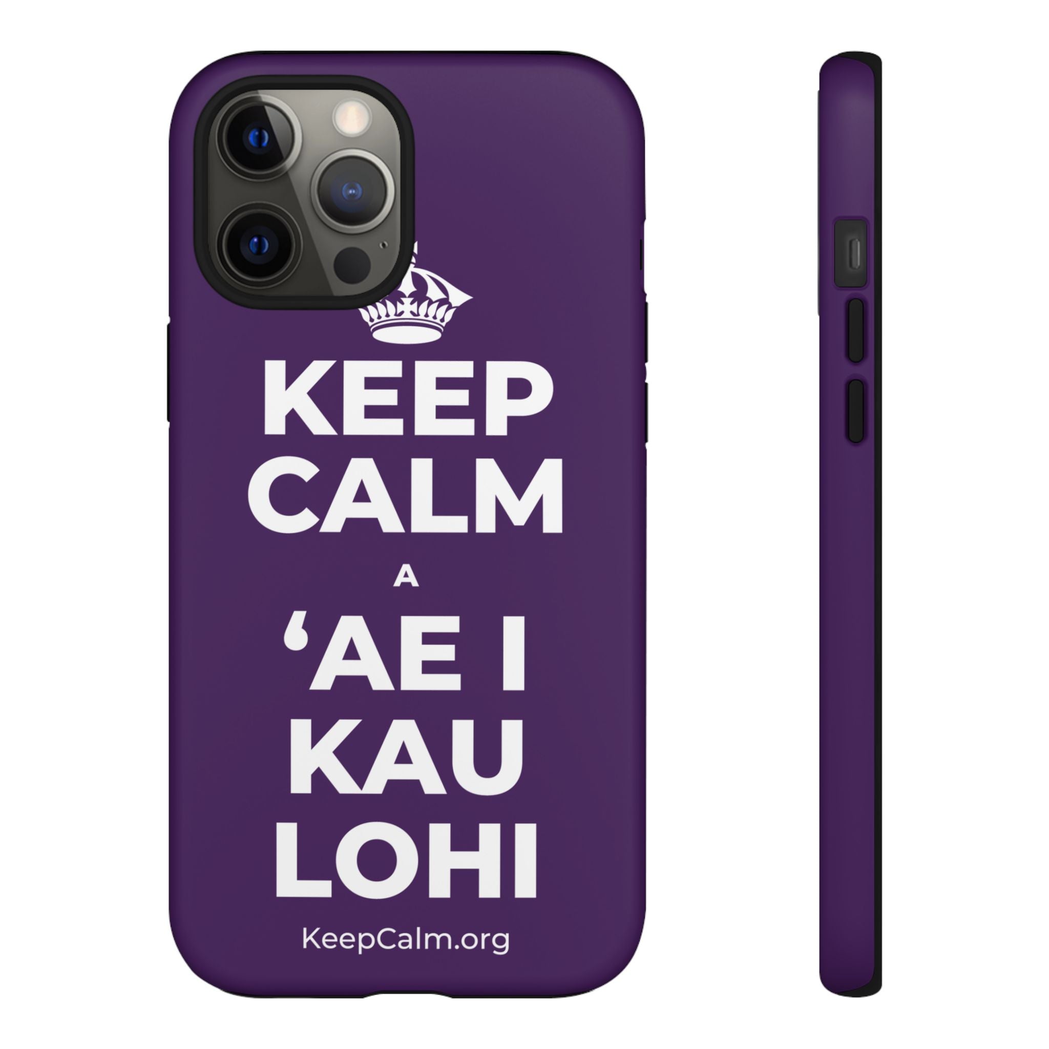 KEEP CALM A ʻAE I KAU LOHI Phone Case