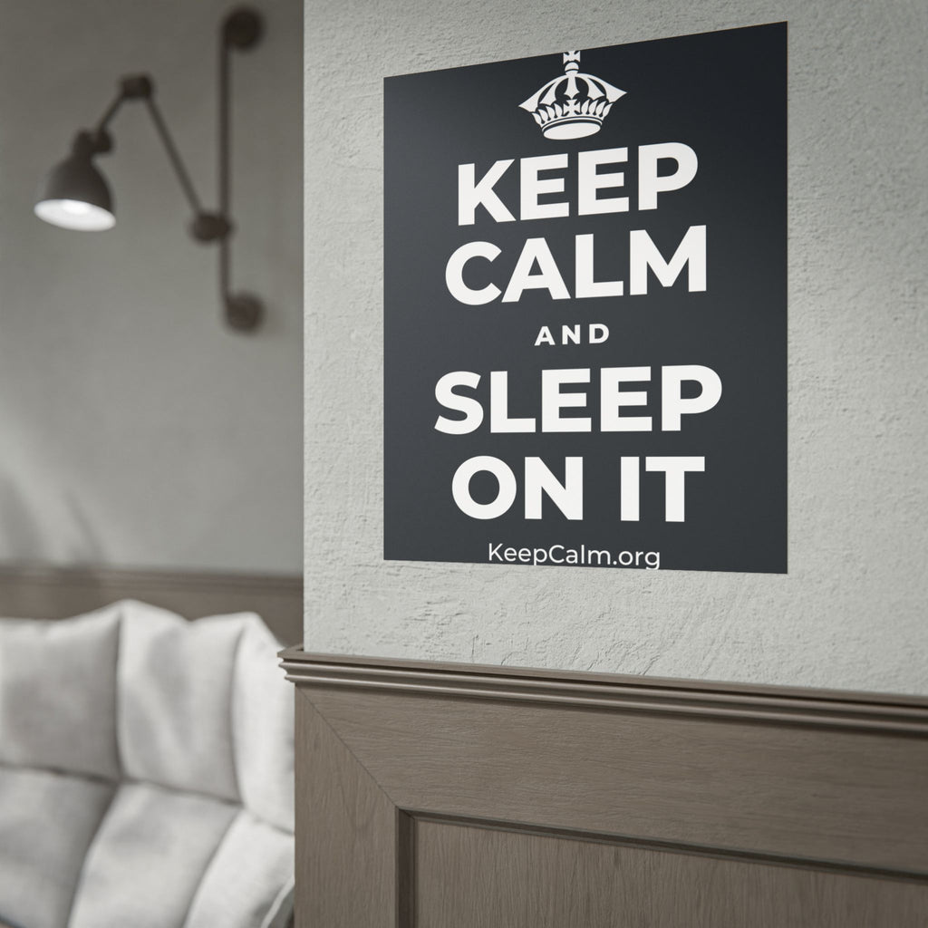 KEEP CALM AND SLEEP ON IT Poster (Dark)