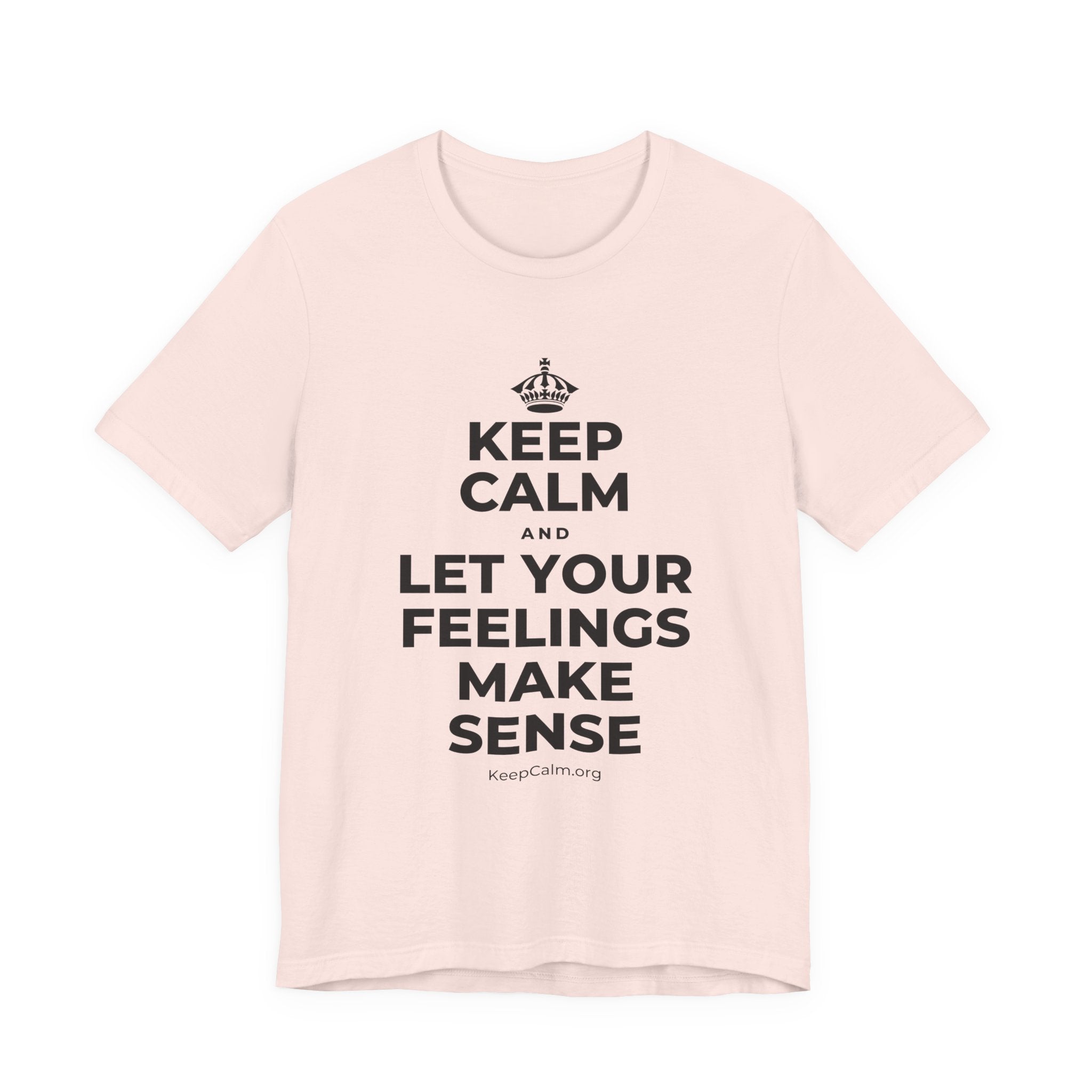 KEEP CALM AND LET YOUR FEELINGS MAKE SENSE T-Shirt (Soft Cream–Heather Mauve)