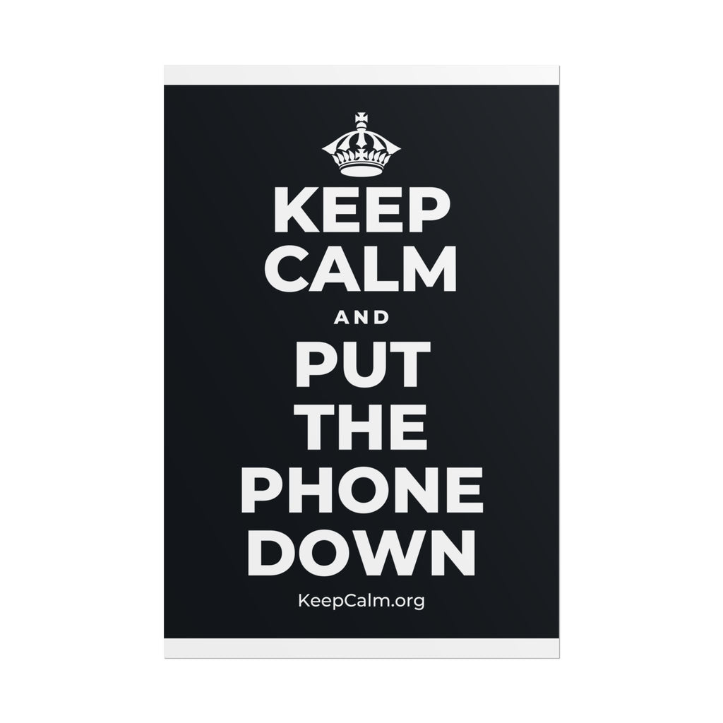 KEEP CALM AND PUT THE PHONE DOWN Poster (Dark)