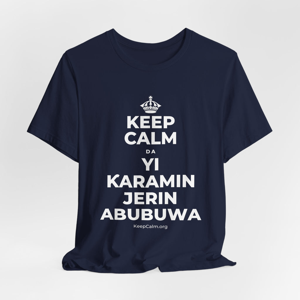KEEP CALM DA YI ƘARAMIN JERIN ABUBUWA T-Shirt (White–Asphalt)