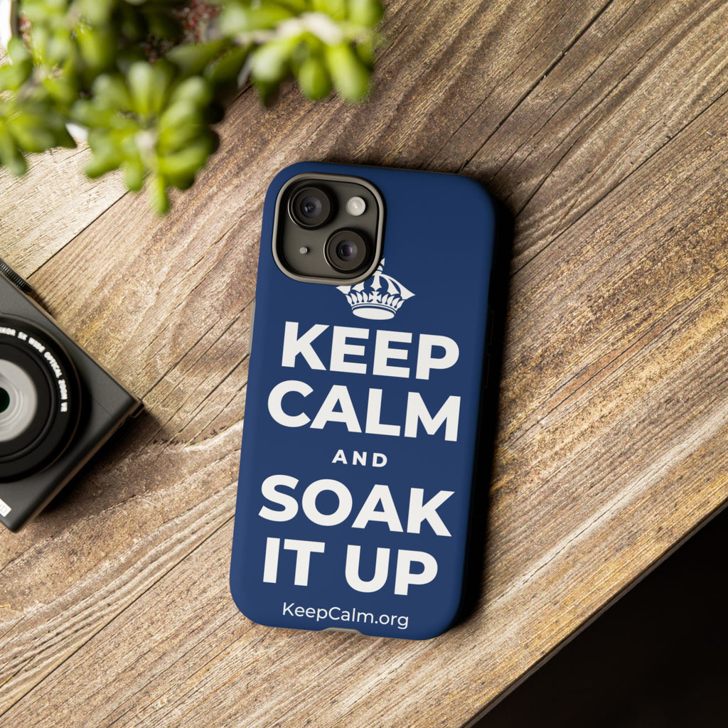 KEEP CALM AND SOAK IT UP Phone Case