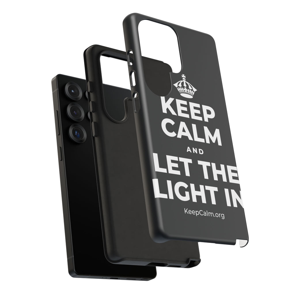 KEEP CALM AND LET THE LIGHT IN Phone Case (Dark)