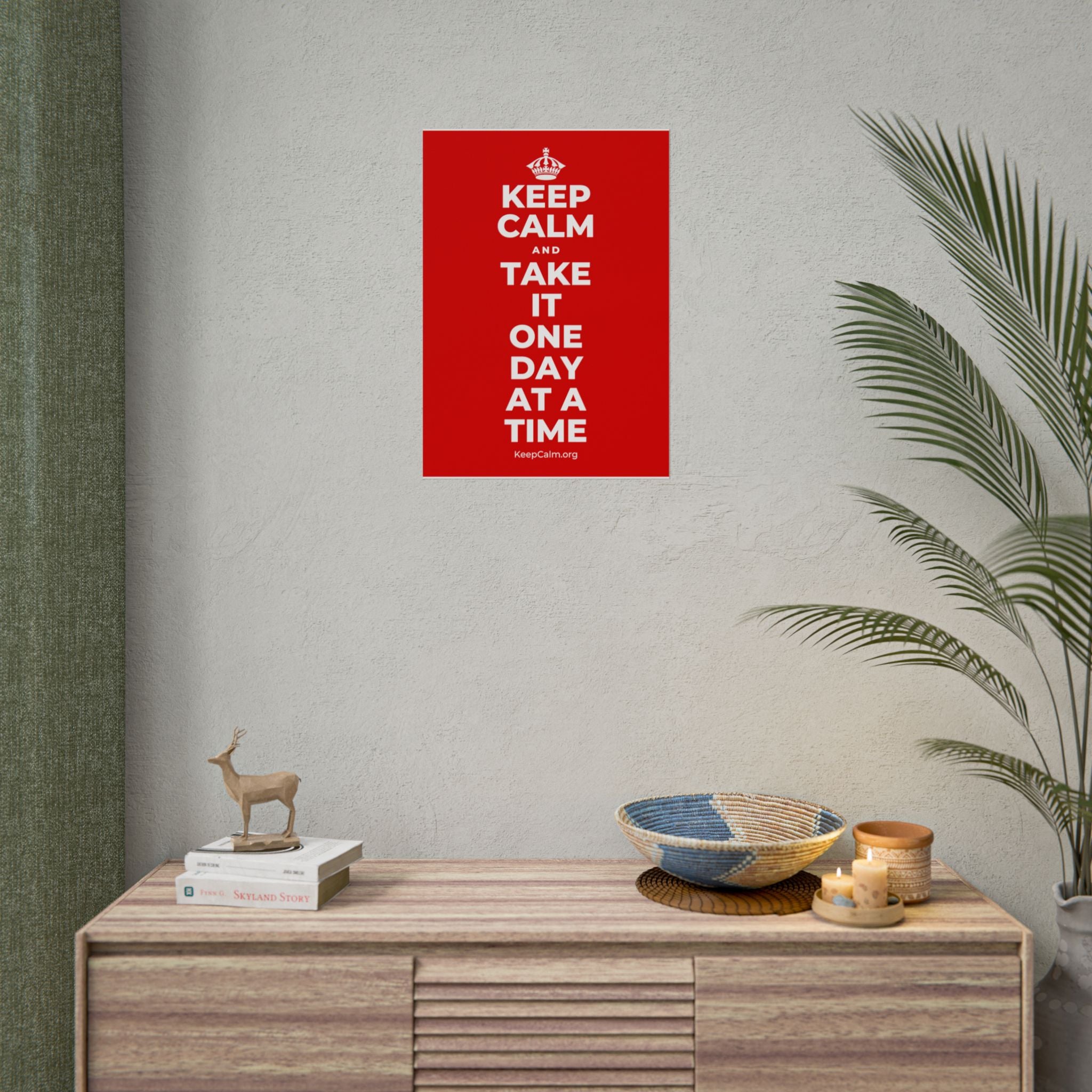KEEP CALM AND TAKE IT ONE DAY AT A TIME Poster